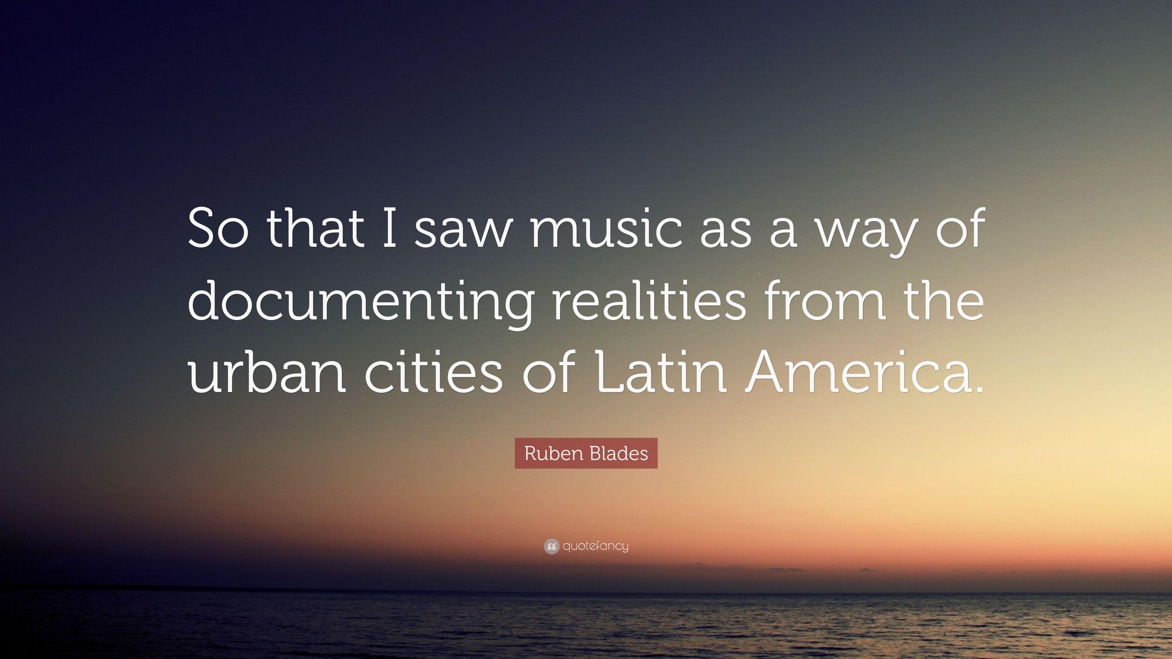 3840x2160 Ruben Blades Quote: “So that I saw music as a way of documenting, Desktop