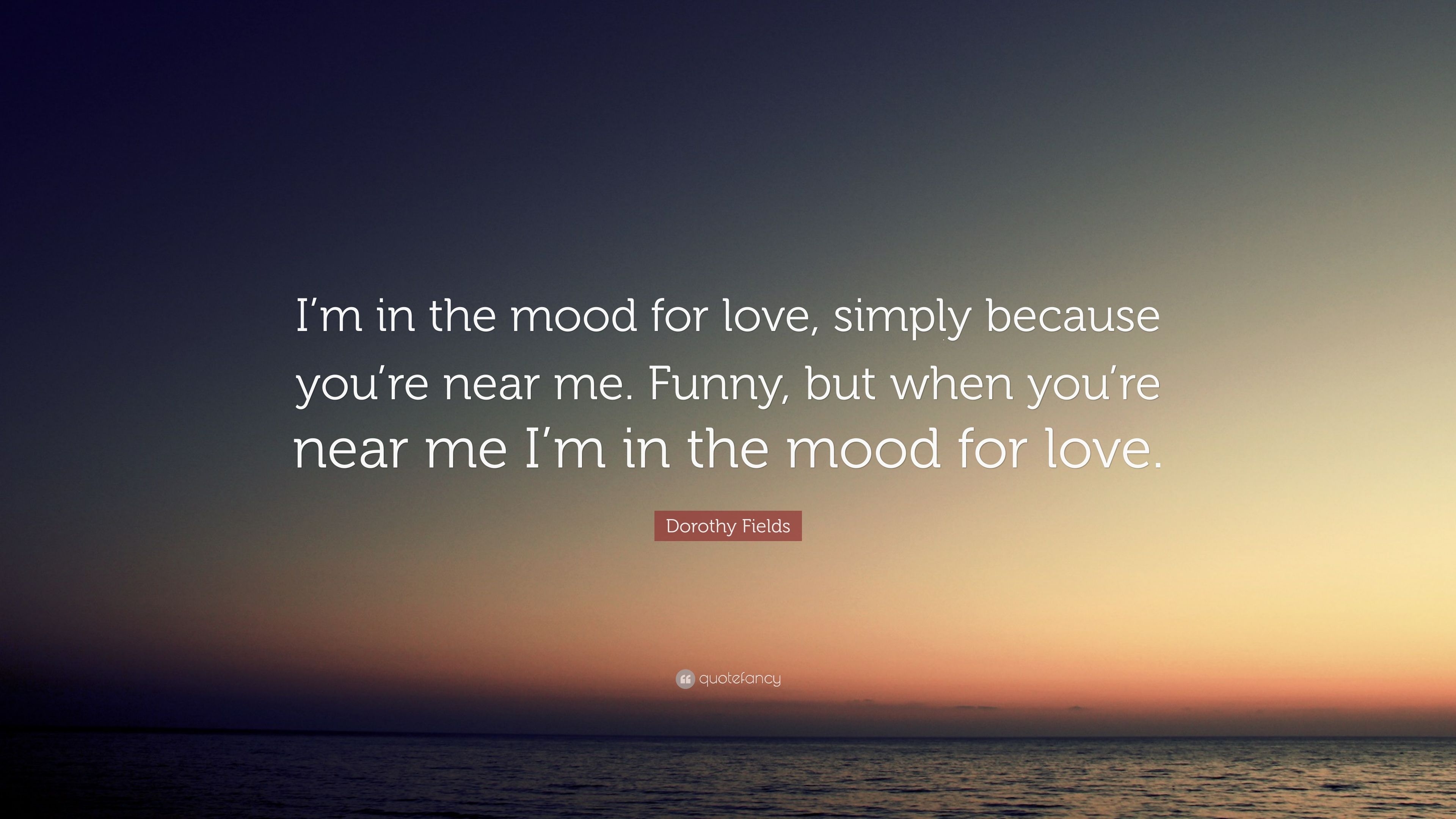 3840x2160 Dorothy Fields Quote: “I'm in the mood for love, simply because, Desktop