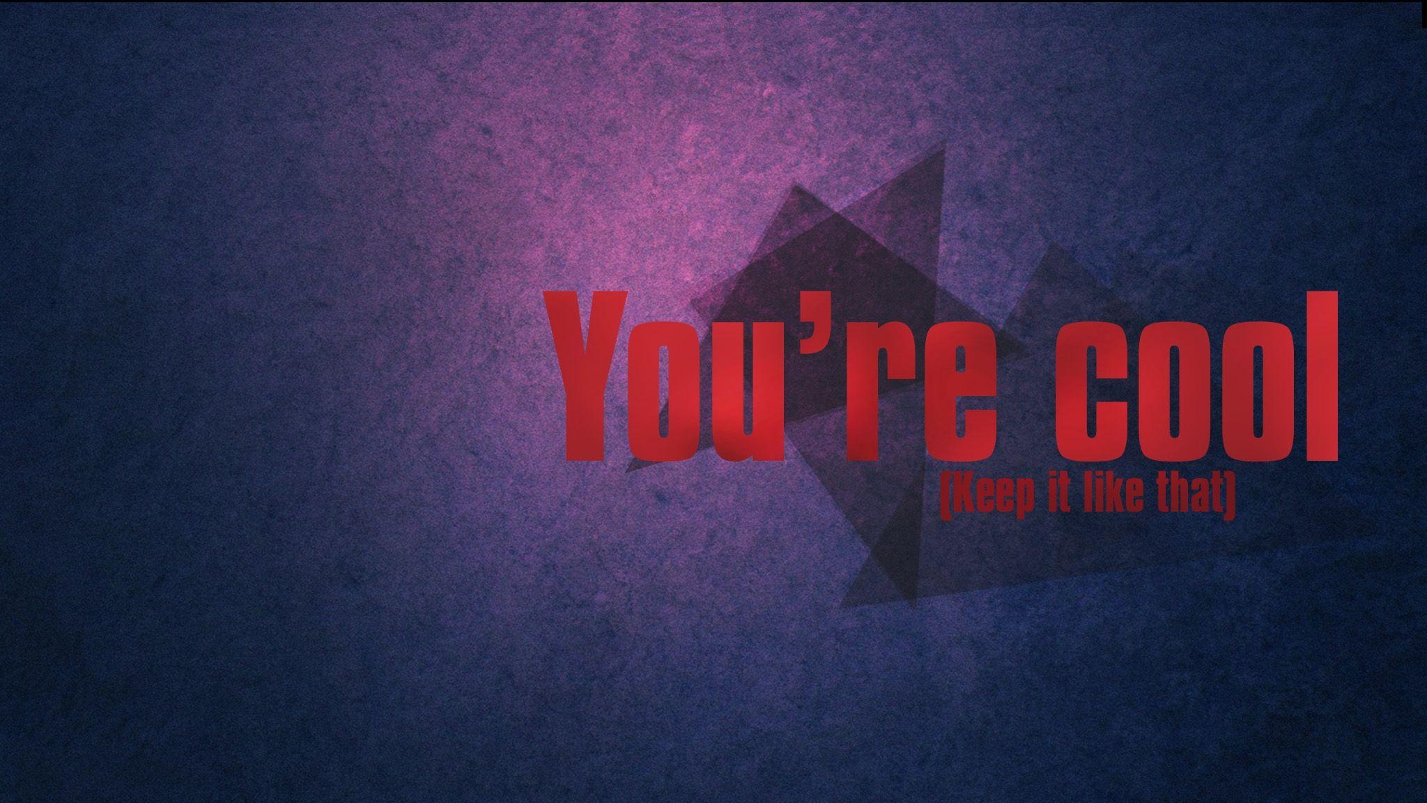 2050x1160 You Are Cool Wallpaperx1152, Desktop