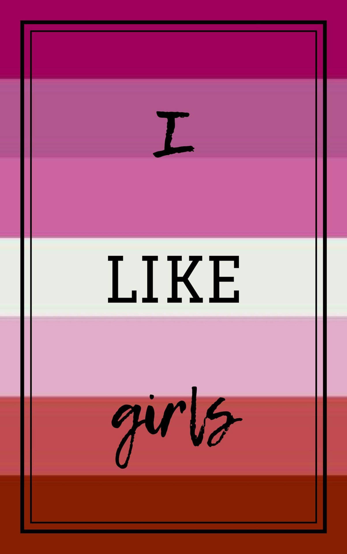 1210x1920 Download I Like Girls Lesbian Aesthetic Wallpaper, Phone