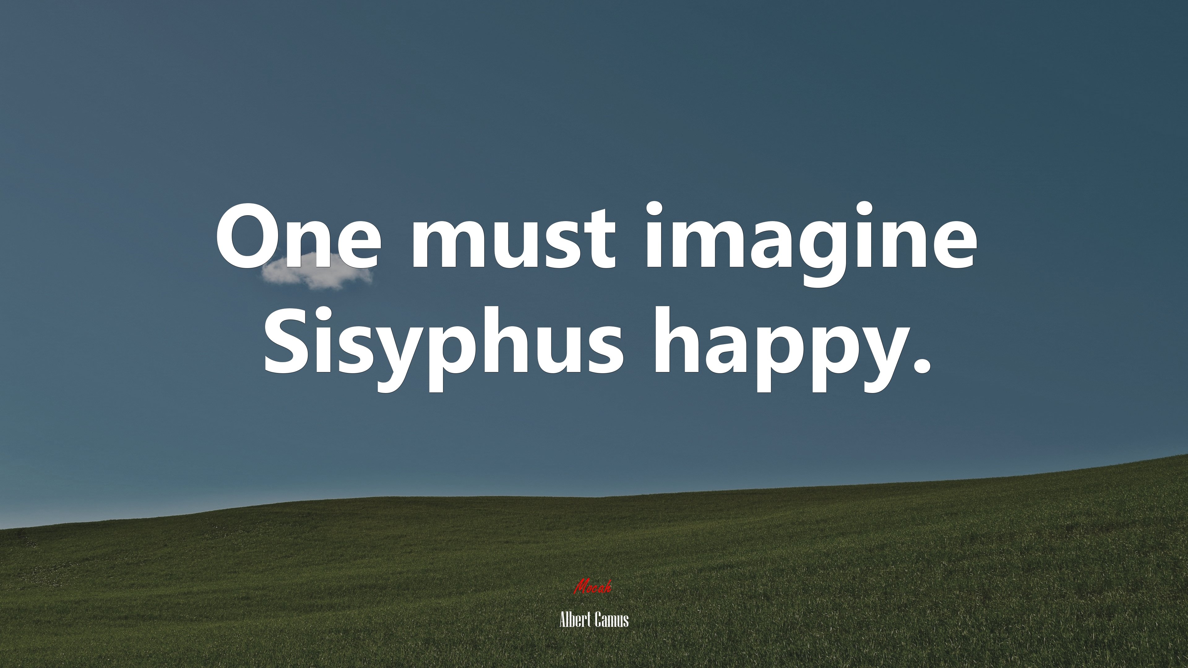 3840x2160 One must imagine Sisyphus happy. Albert Camus quote, 4k wallpaper. Mocah HD Wallpaper, Desktop