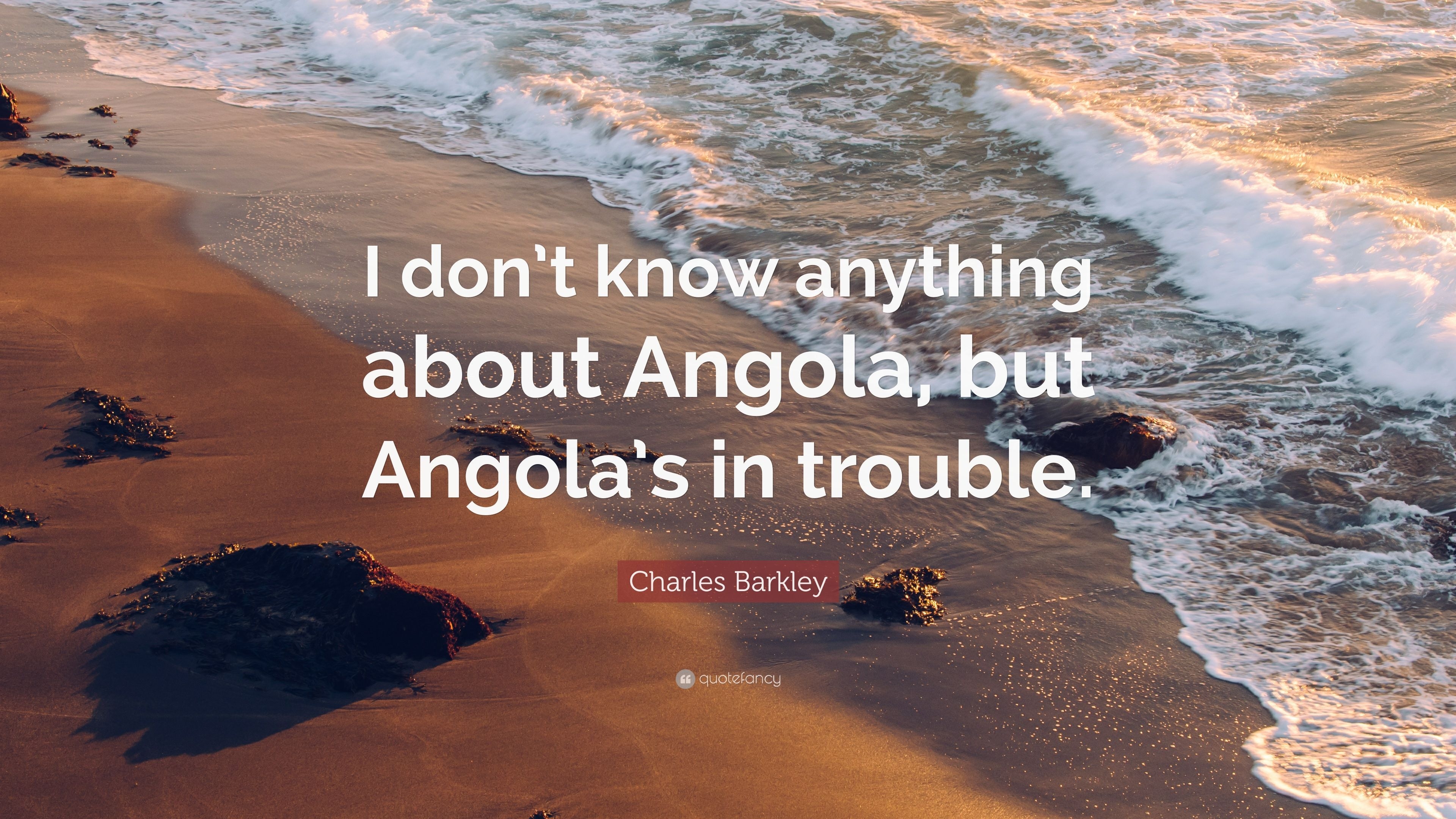 3840x2160 Charles Barkley Quote: “I don't know anything about Angola, but, Desktop