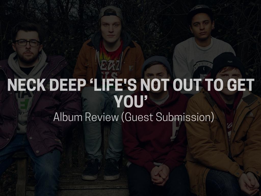 1030x770 Neck Deep 'Life's Not Out To Get You' Album Review, Desktop