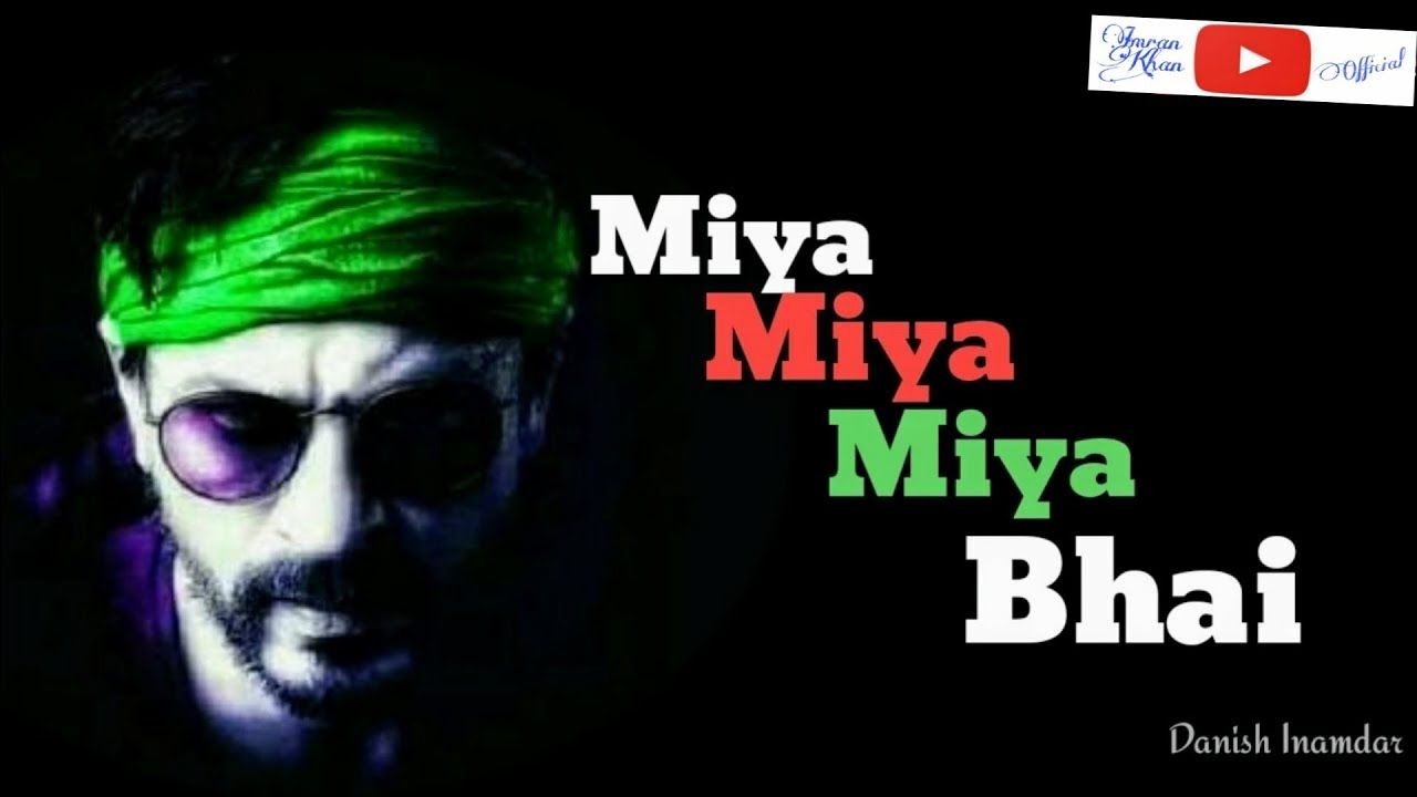 1280x720 Miya Bhai__\ Shahrukh Khan 2019 New WhatsApp Status, Desktop