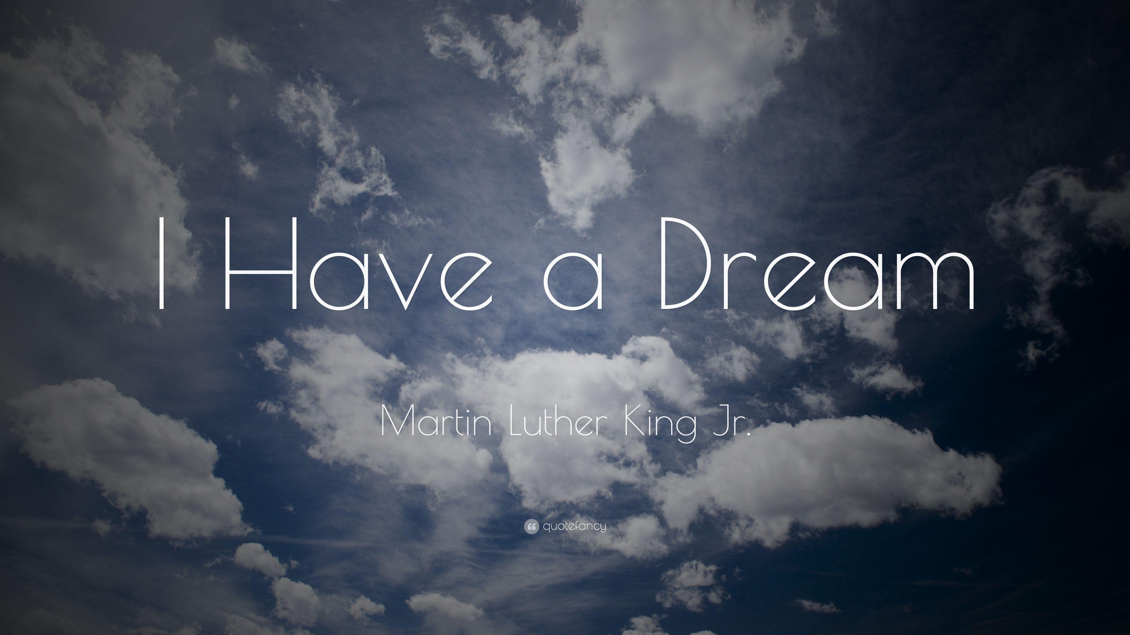 3840x2160 Martin Luther King Jr. Quote: “I Have a Dream” 12 wallpaper, Desktop