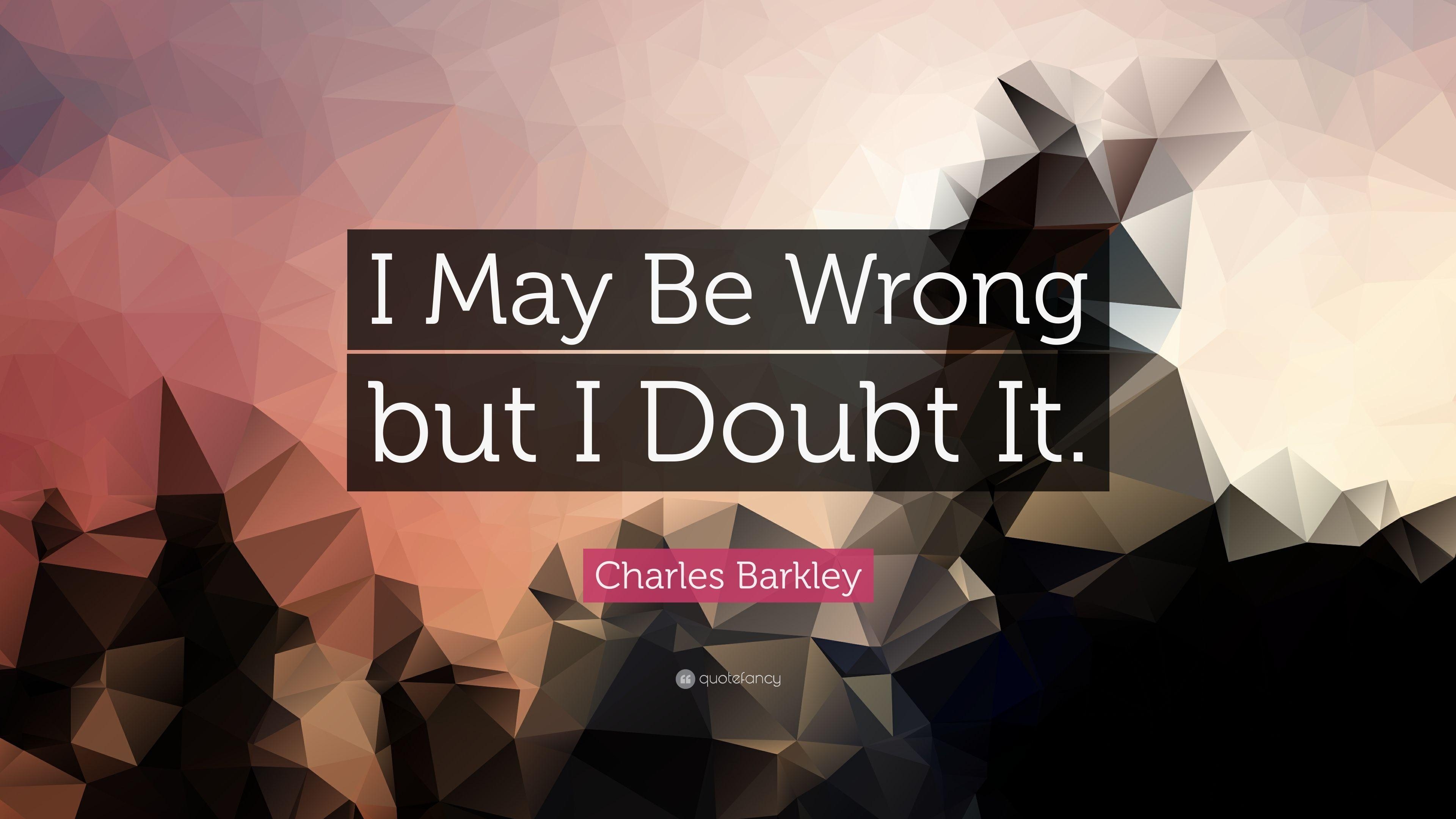 3840x2160 Charles Barkley Quote: “I May Be Wrong but I Doubt It.” 9, Desktop