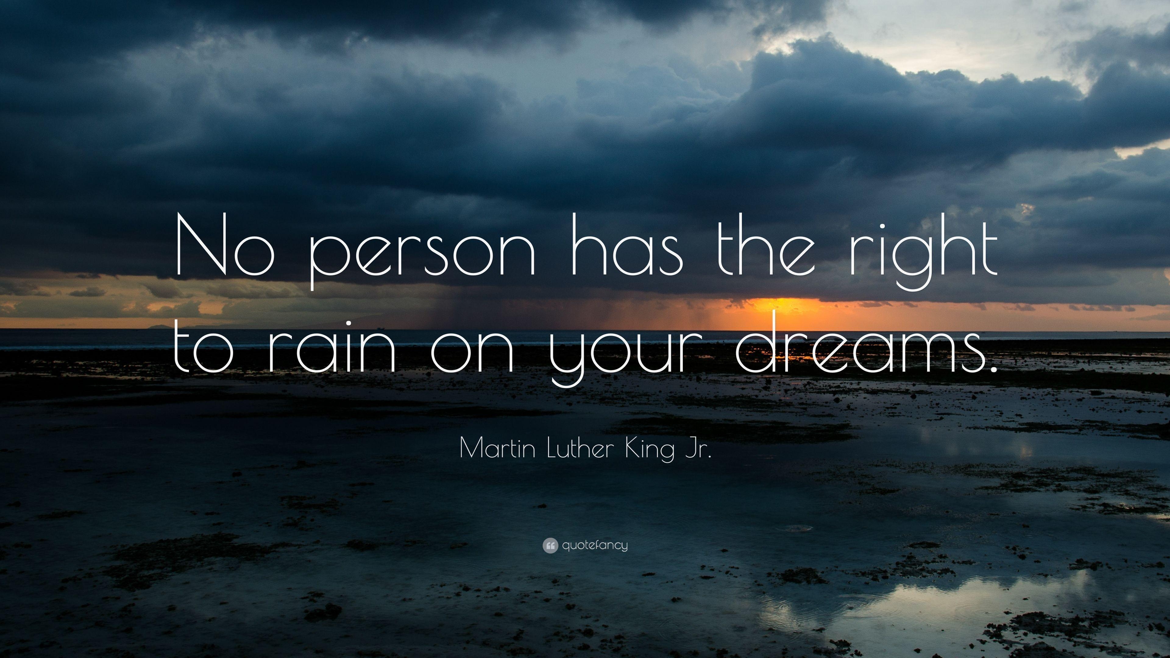 3840x2160 Martin Luther King Jr. Quote: “No person has the right to rain, Desktop