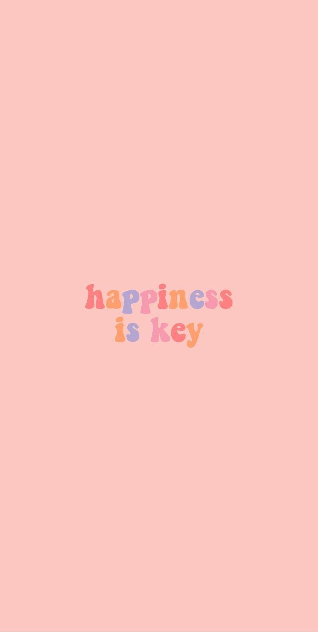 640x1280 happiness is key background ☼ follow shannon shaw for more background!!. Hypebeast iphone wallpaper, Positive wallpaper, Aesthetic iphone wallpaper, Phone