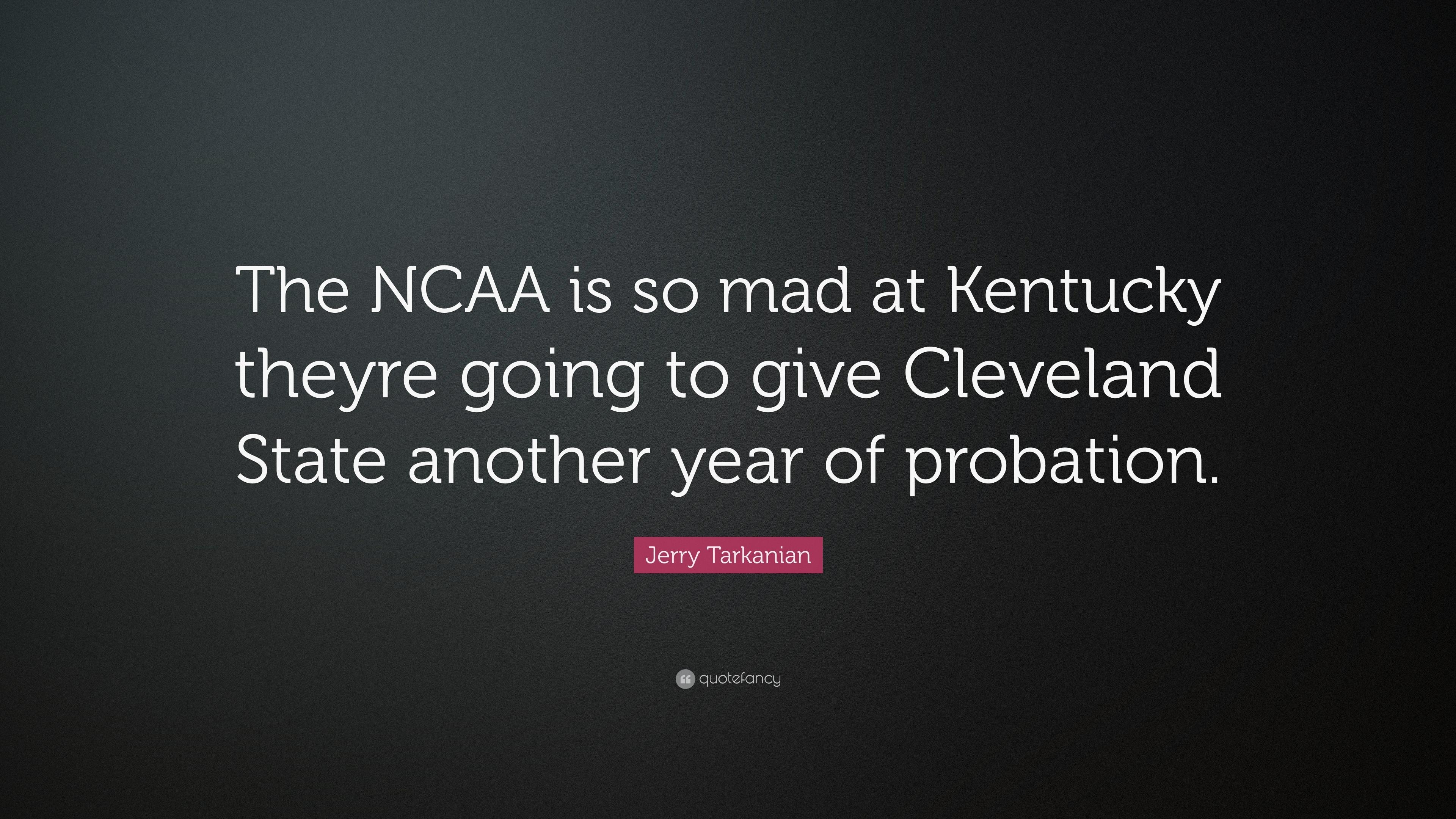 3840x2160 Jerry Tarkanian Quote: “The NCAA is so mad at Kentucky theyre going, Desktop