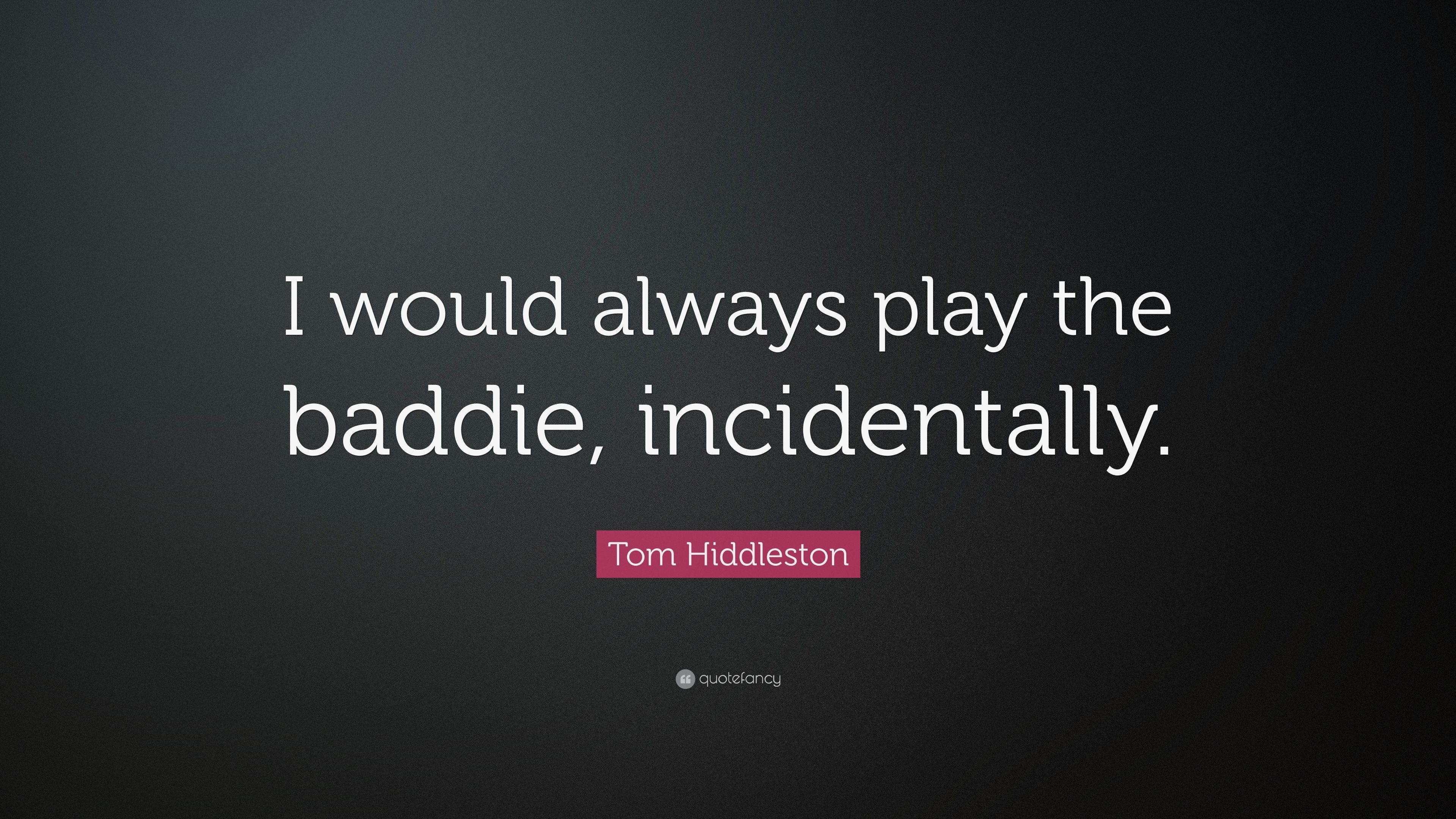 3840x2160 Tom Hiddleston Quote: “I would always play the baddie, Desktop