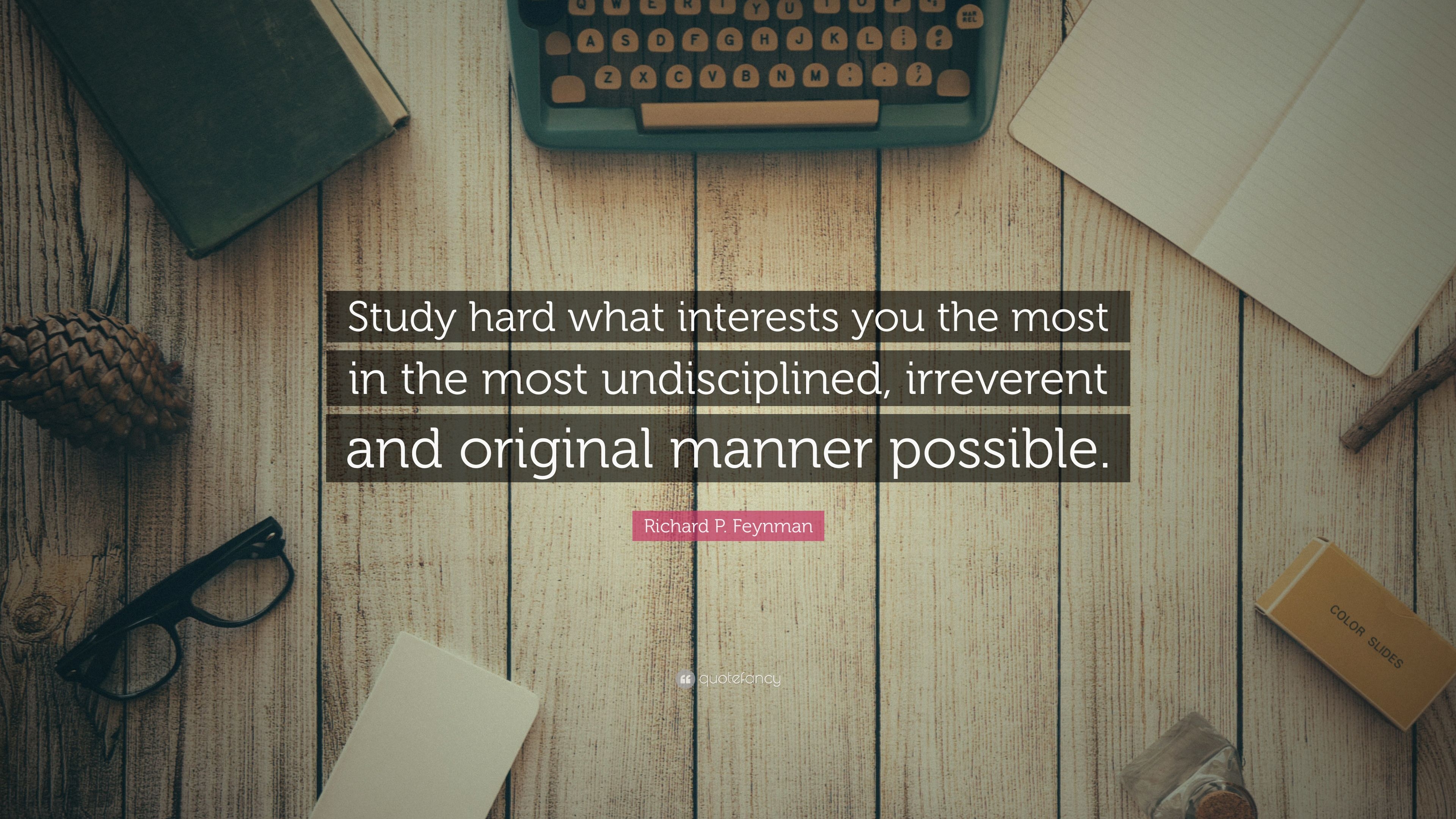 3840x2160 Richard P. Feynman Quote: “Study hard what interests you the most, Desktop