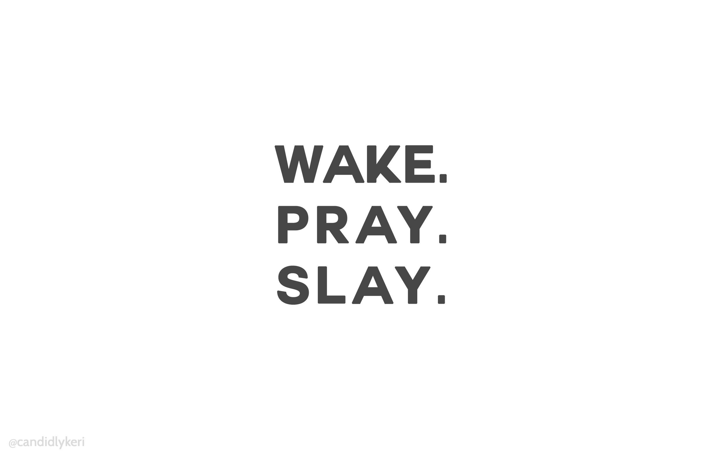 2500x1570 Wake. Pray. Slay. Macbook wallpaper, Laptop wallpaper, Minimalist desktop wallpaper, Desktop