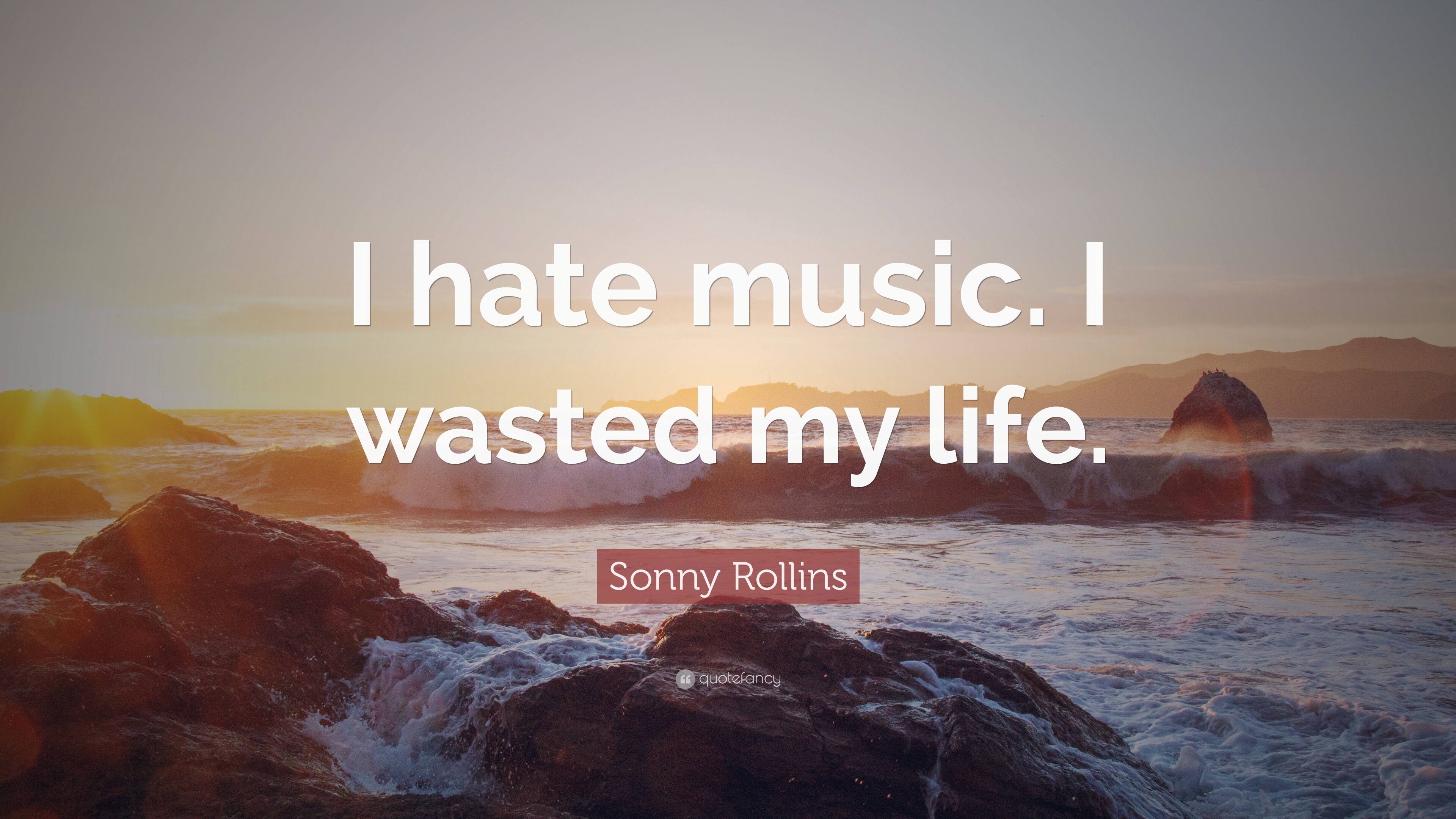 3840x2160 Sonny Rollins Quote: “I hate music. I wasted my life.” 12, Desktop