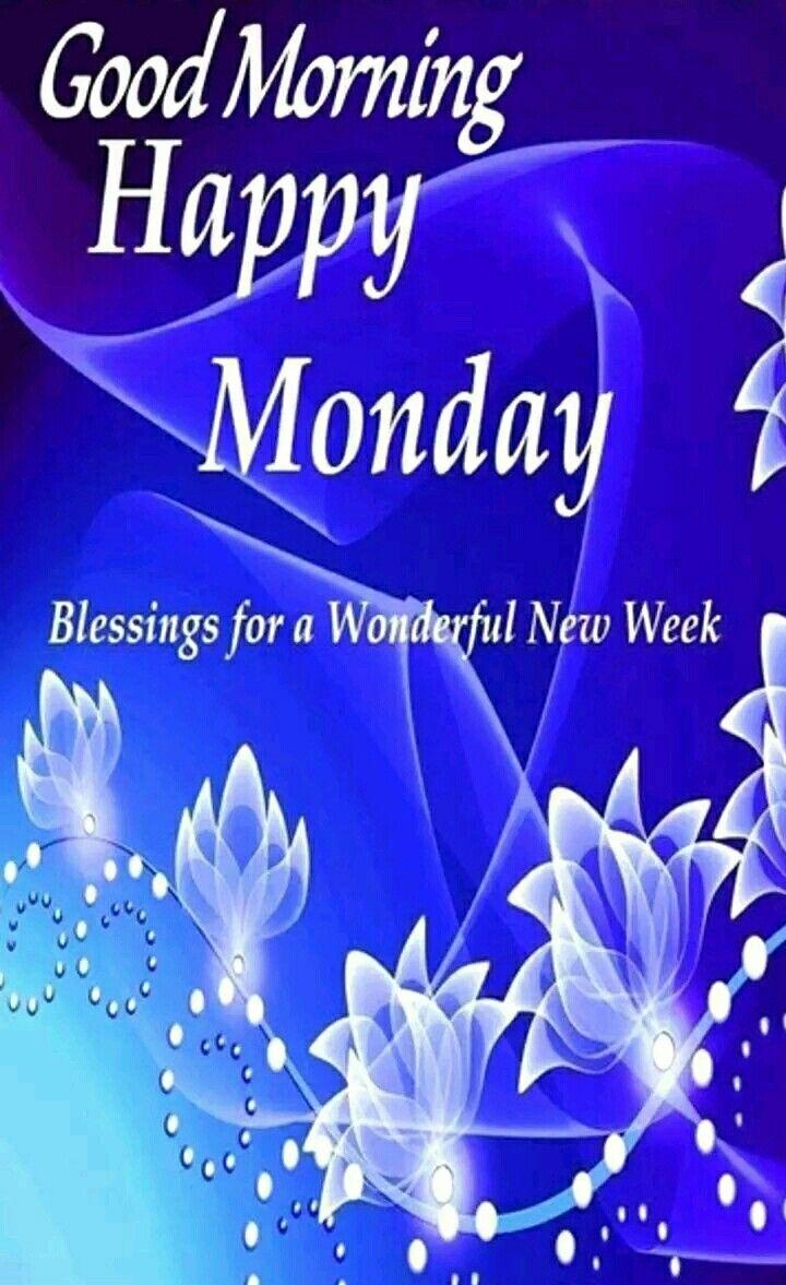 720x1180 Happy Monday Blessings. Good morning happy monday, Good morning happy, Monday blessings, Phone