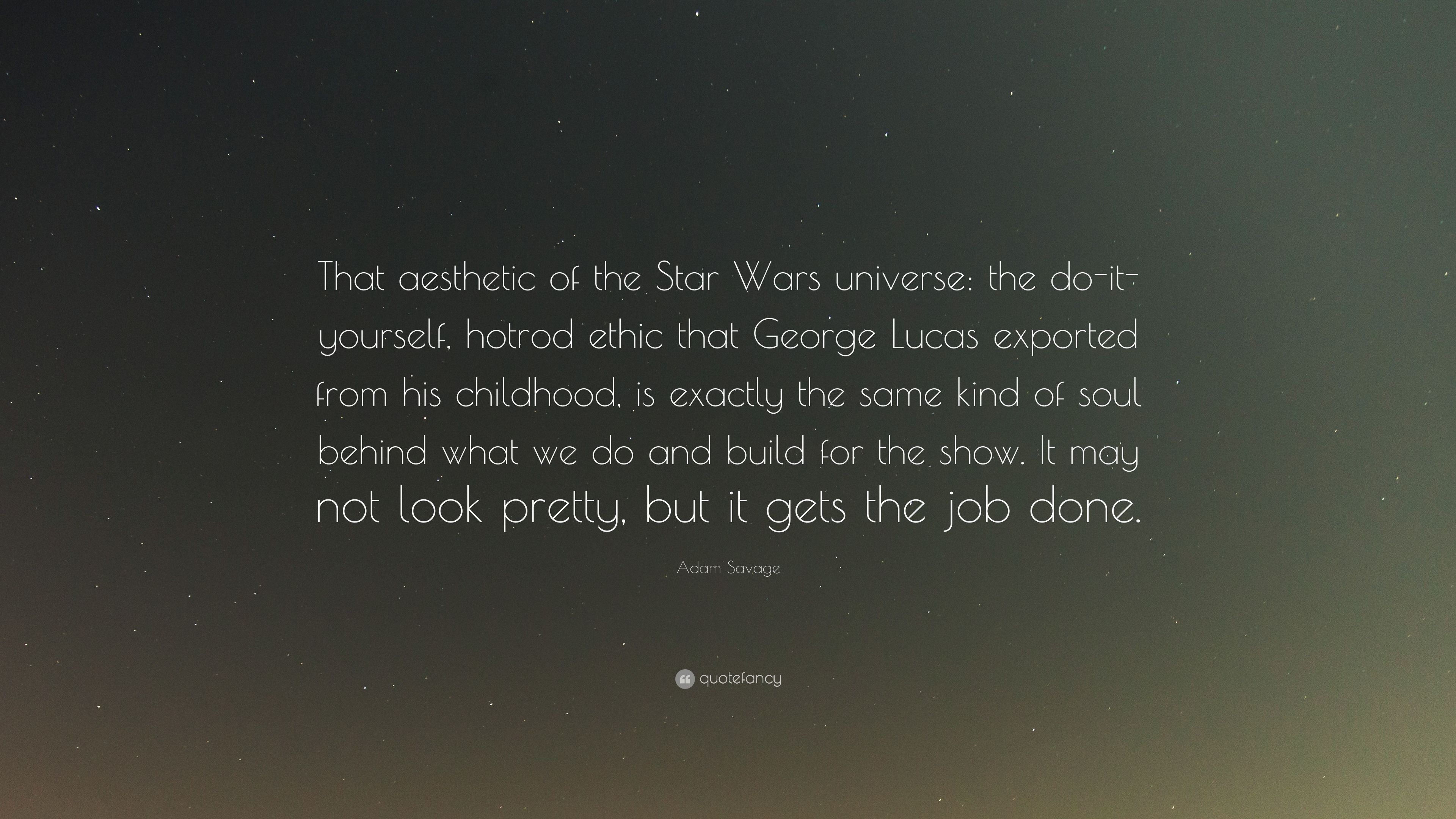 3840x2160 Adam Savage Quote: “That aesthetic of the Star Wars universe, Desktop