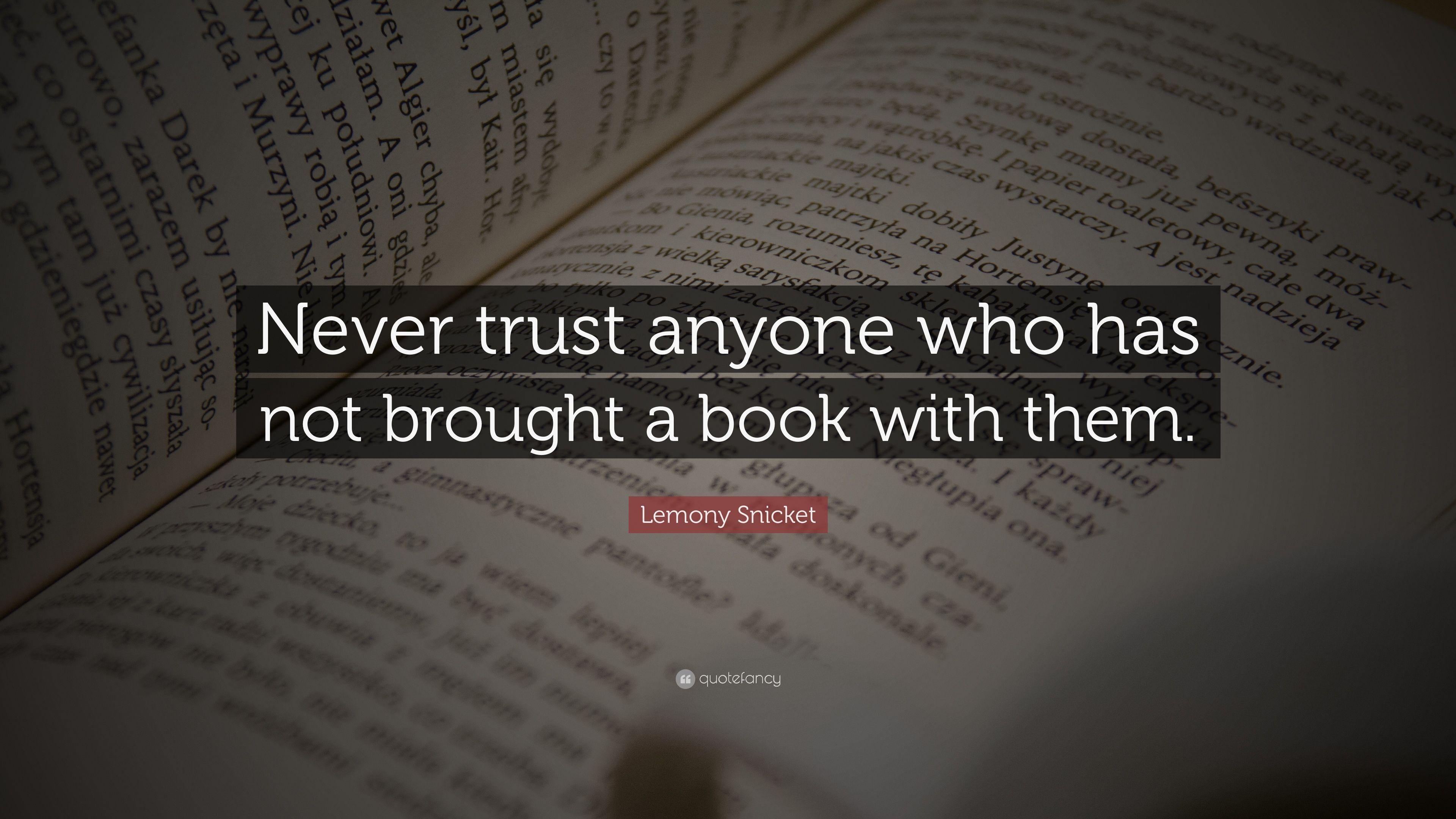 3840x2160 Lemony Snicket Quote: “Never trust anyone who has not brought a book with them.”, Desktop