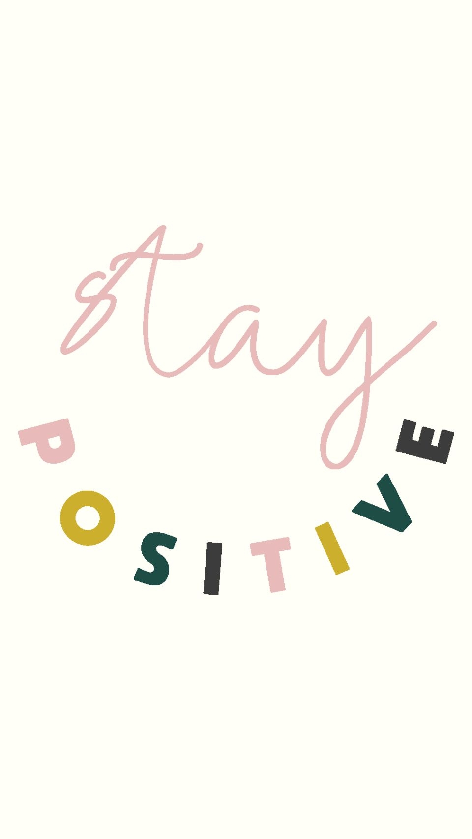 960x1710 Stay Positive Wallpaper, Phone