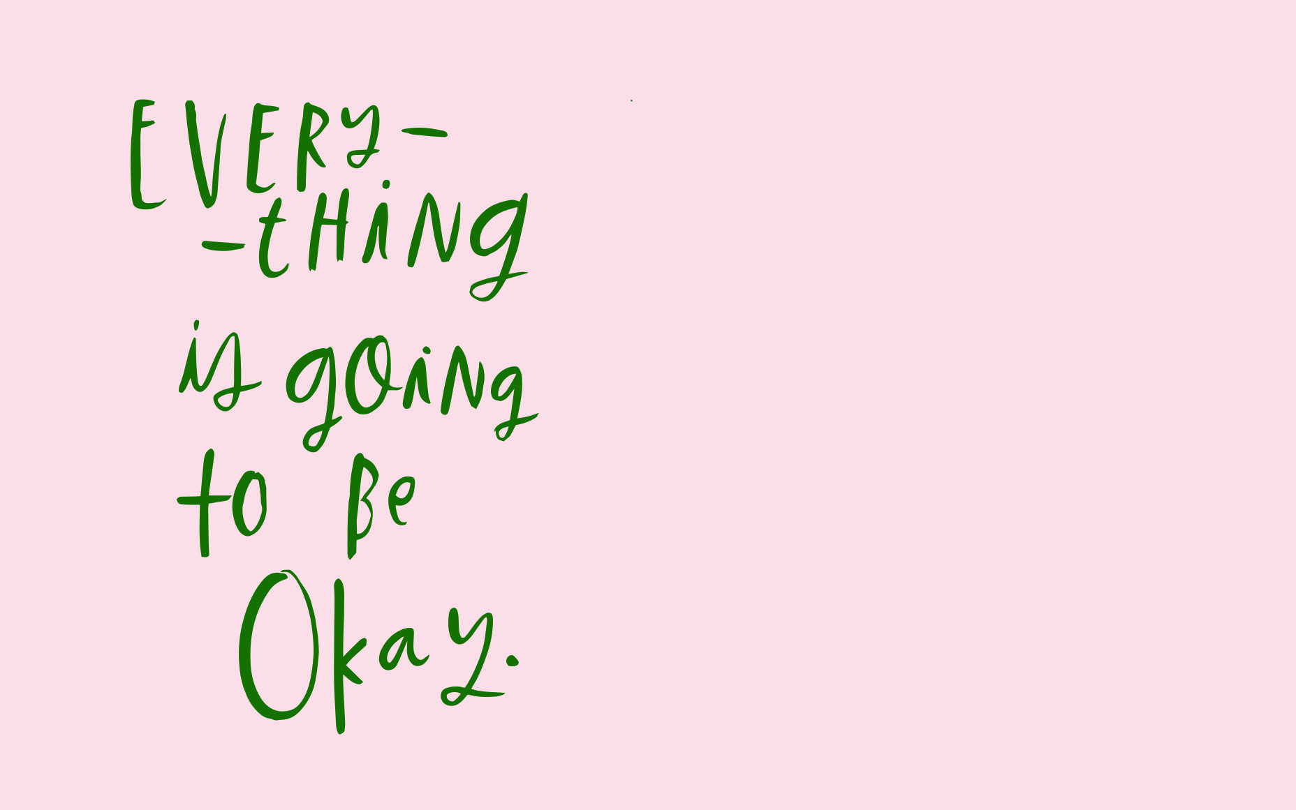 1860x1170 everything is going to be okay.com. Desktop wallpaper quotes, Laptop wallpaper quotes, Desktop wallpaper design, Desktop