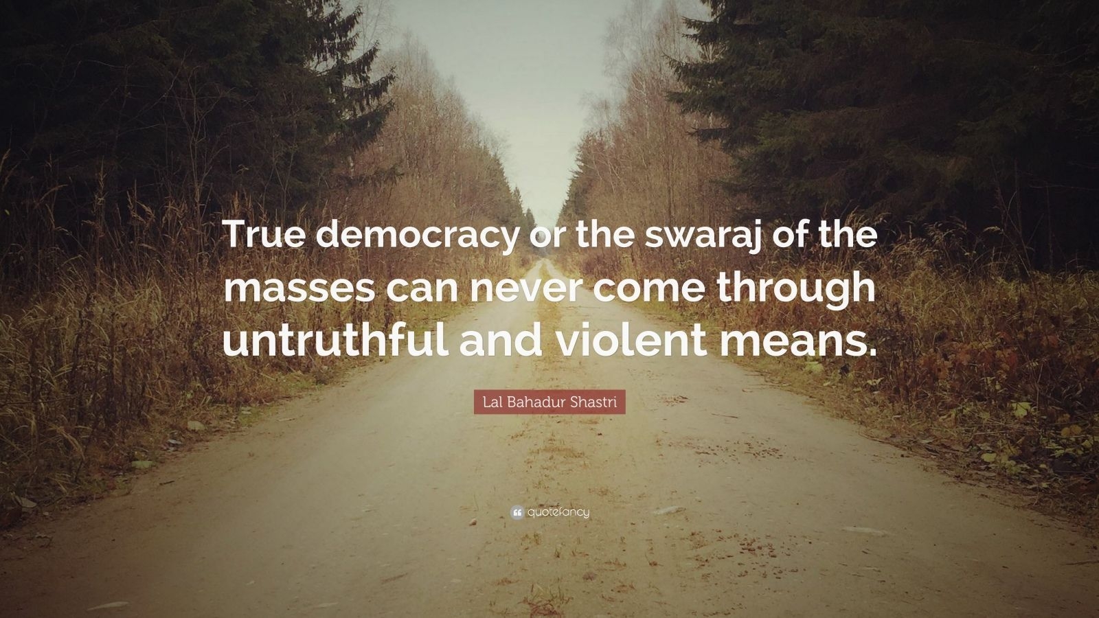 1600x900 Lal Bahadur Shastri Quote: “True democracy or the swaraj, Desktop