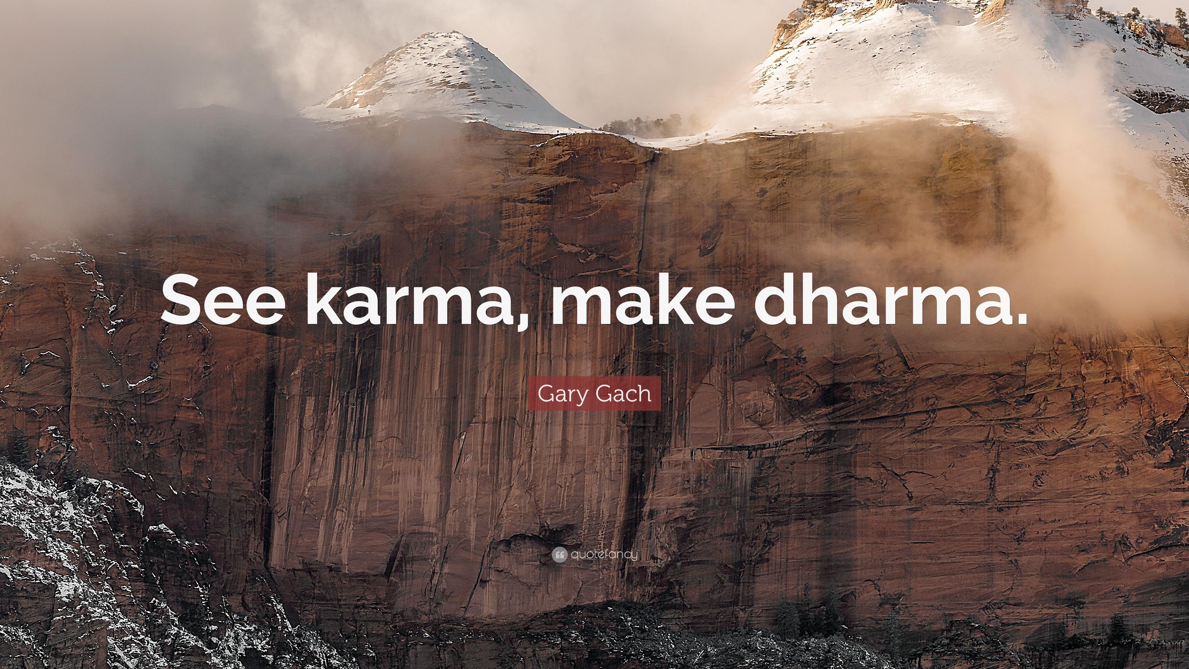 3840x2160 Gary Gach Quote: “See karma, make dharma.” (12 wallpaper), Desktop