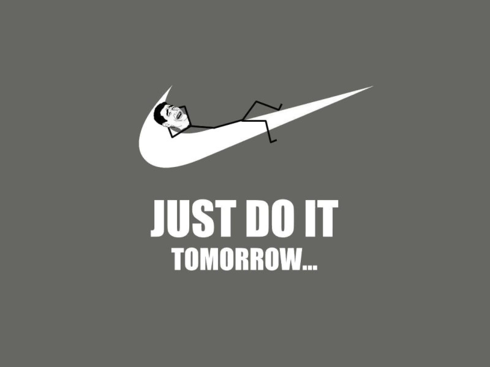 1600x1200 Just Do It Tomorrow Wallpaper. Funny wallpaper, Desktop