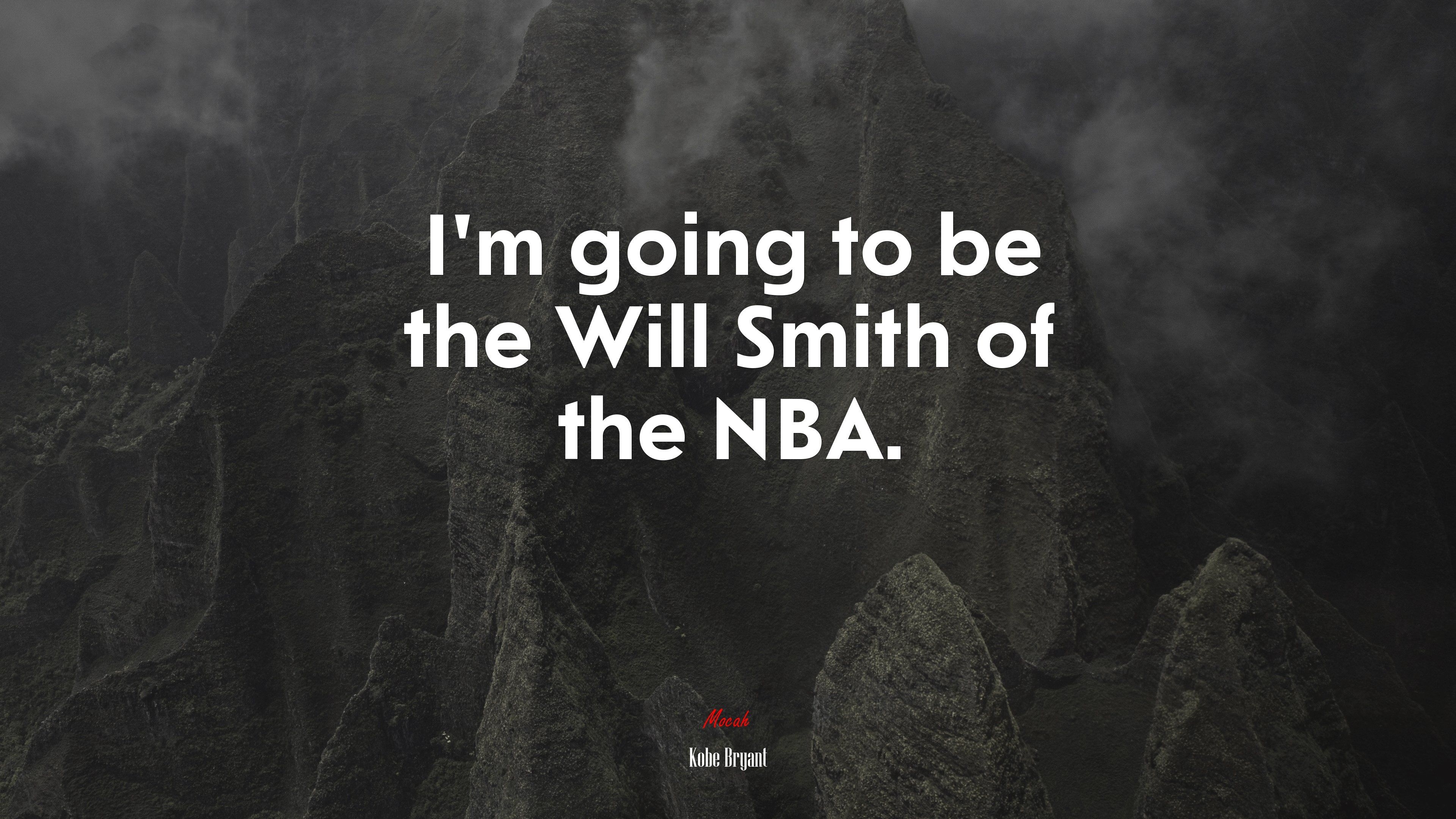 3840x2160 I'm going to be the Will Smith of the NBA. Kobe Bryant quote, 4k wallpaper. Mocah.org HD Desktop Wallpaper, Desktop