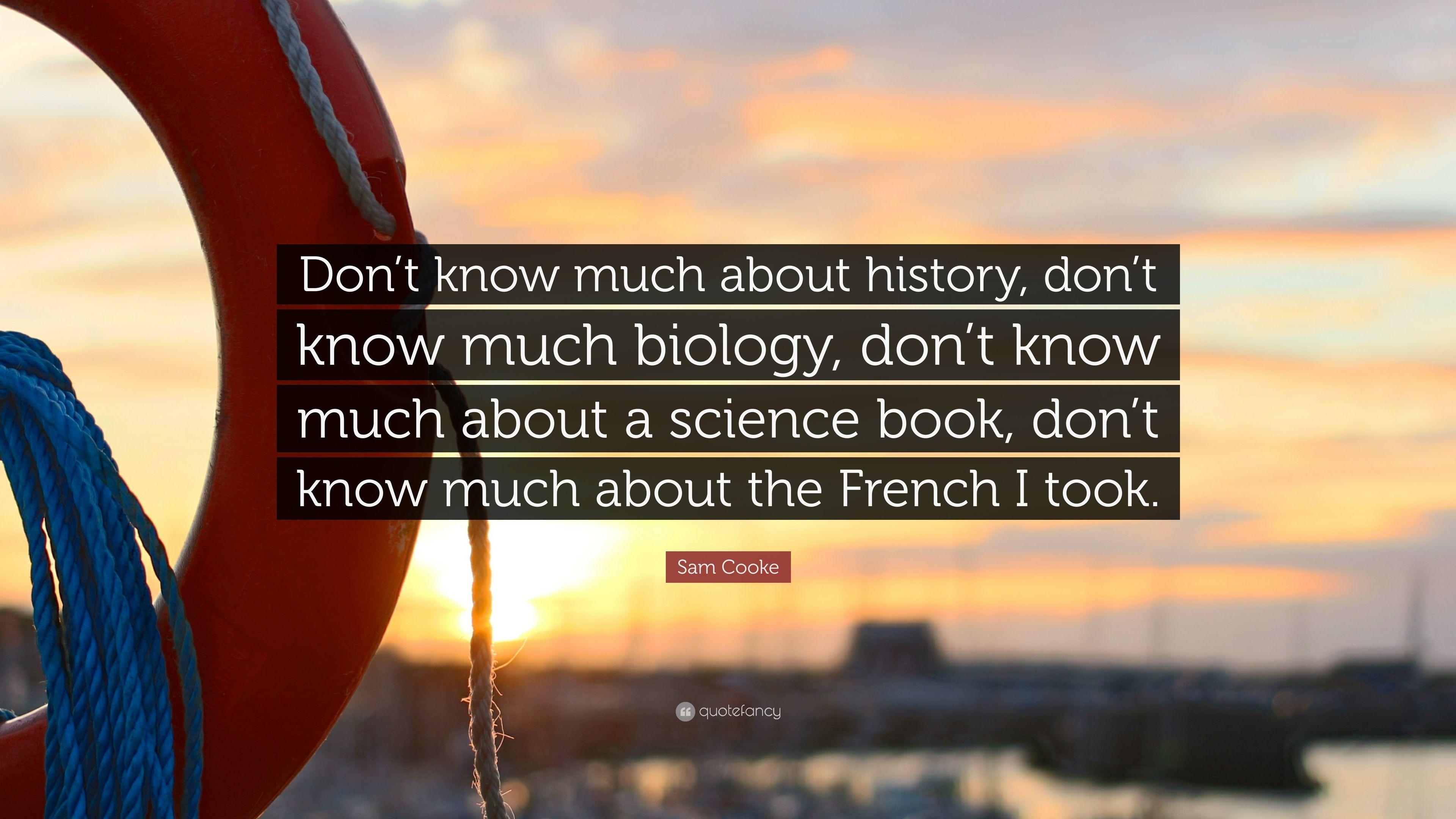 3840x2160 Sam Cooke Quote: “Don't know much about history, don't know much, Desktop