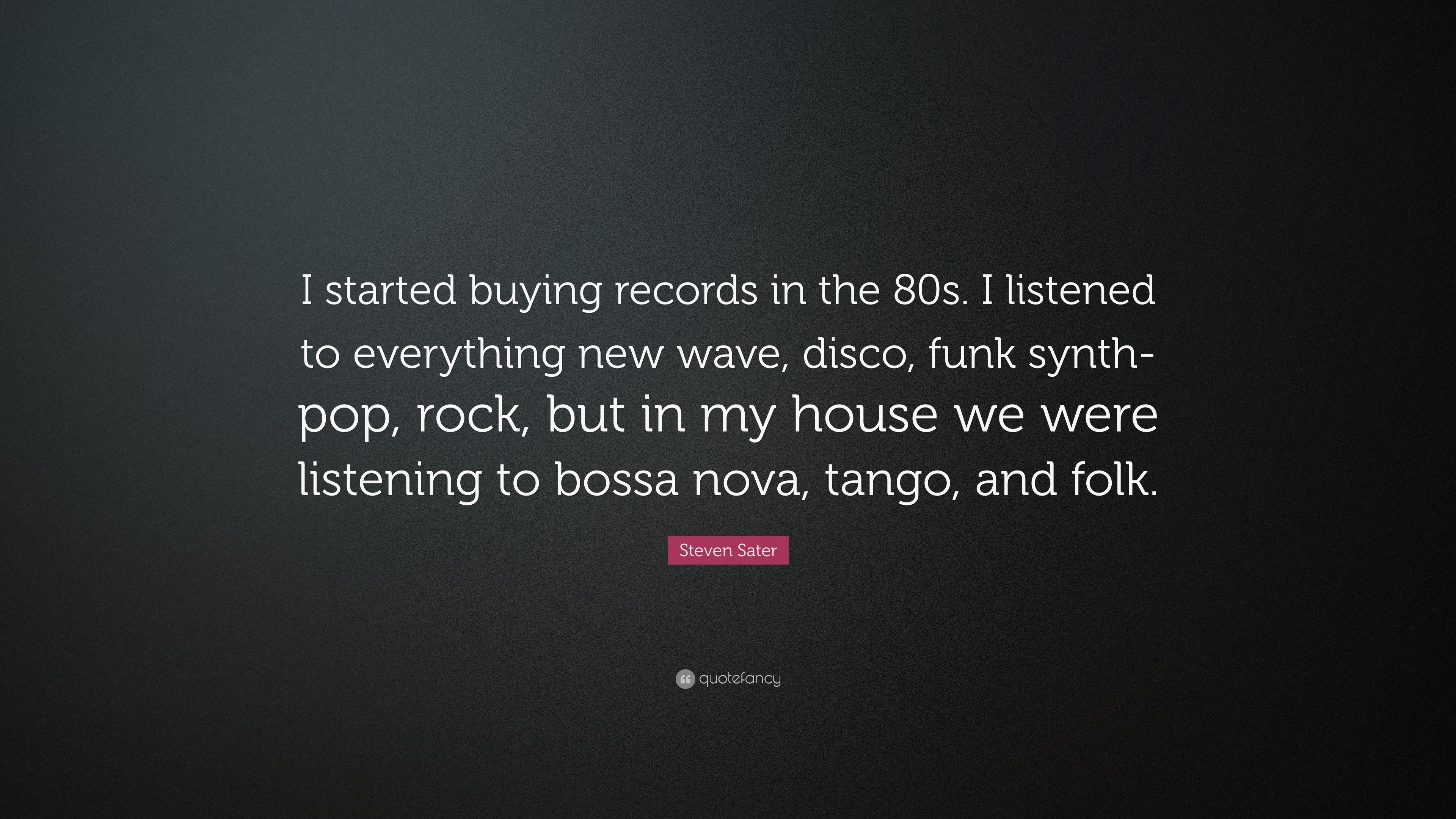 3840x2160 Steven Sater Quote: “I started buying records in the 80s. I listened, Desktop