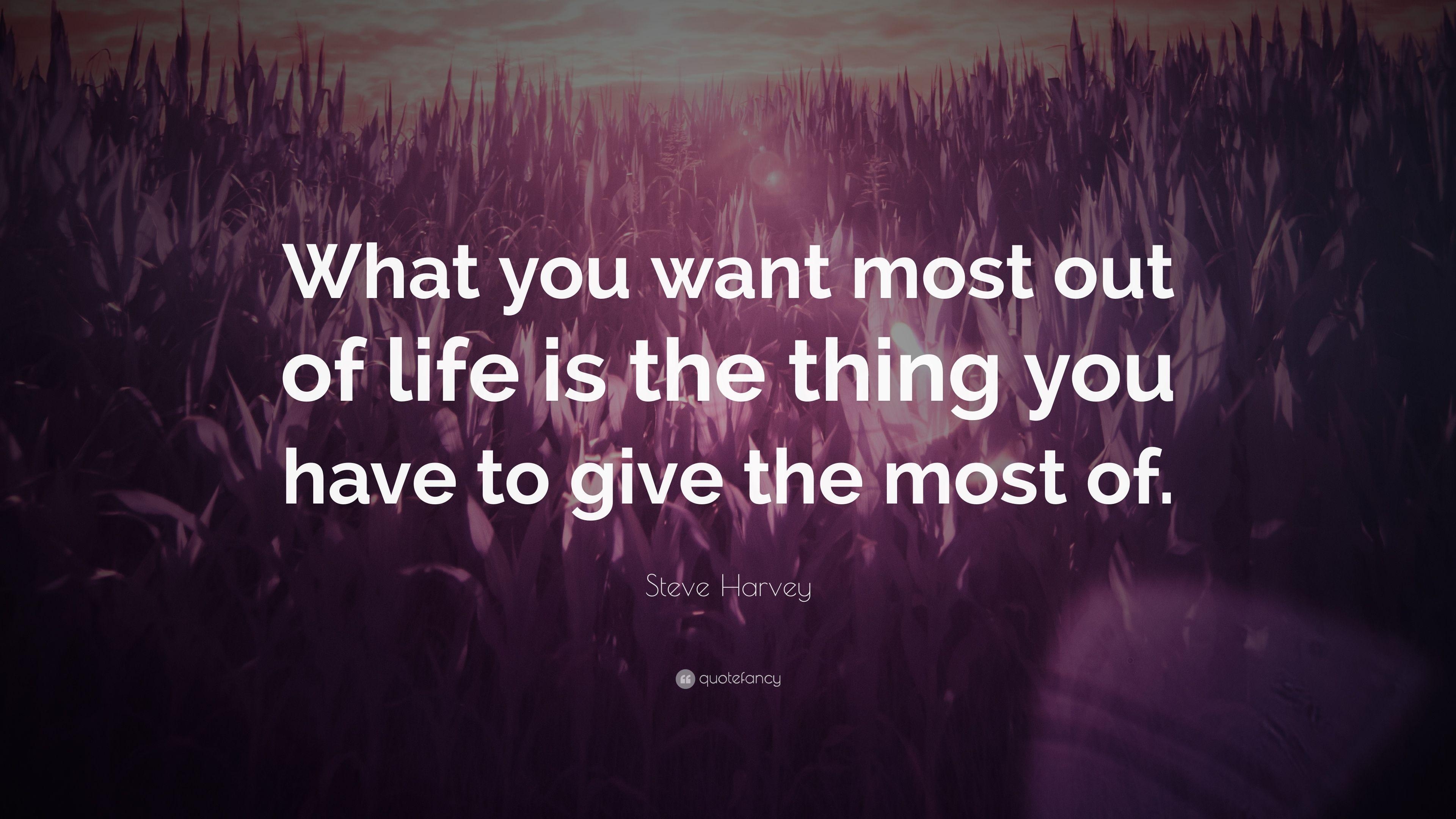 3840x2160 Steve Harvey Quote: “What you want most out of life is the thing you, Desktop