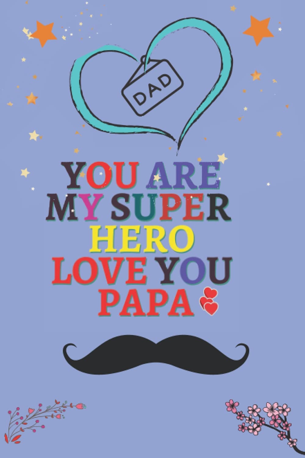 1000x1500 You Are My Super Hero Love You Papa: Fathers Day gifts For Dad. father day gift ideas. soon to be dad fathers day gift. Father's Day Gift from Son, Phone