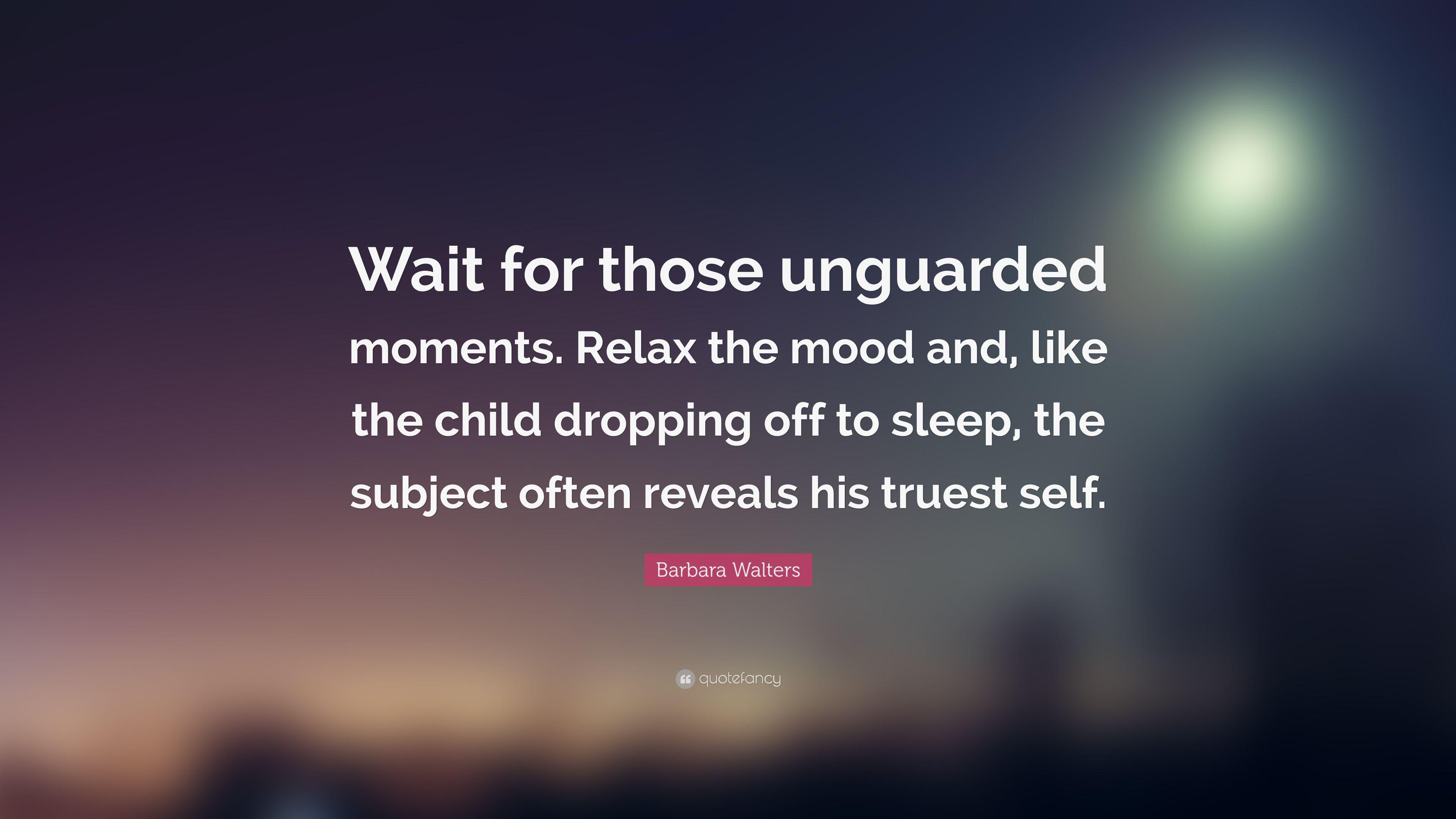 3840x2160 Barbara Walters Quote: “Wait for those unguarded moments, Desktop