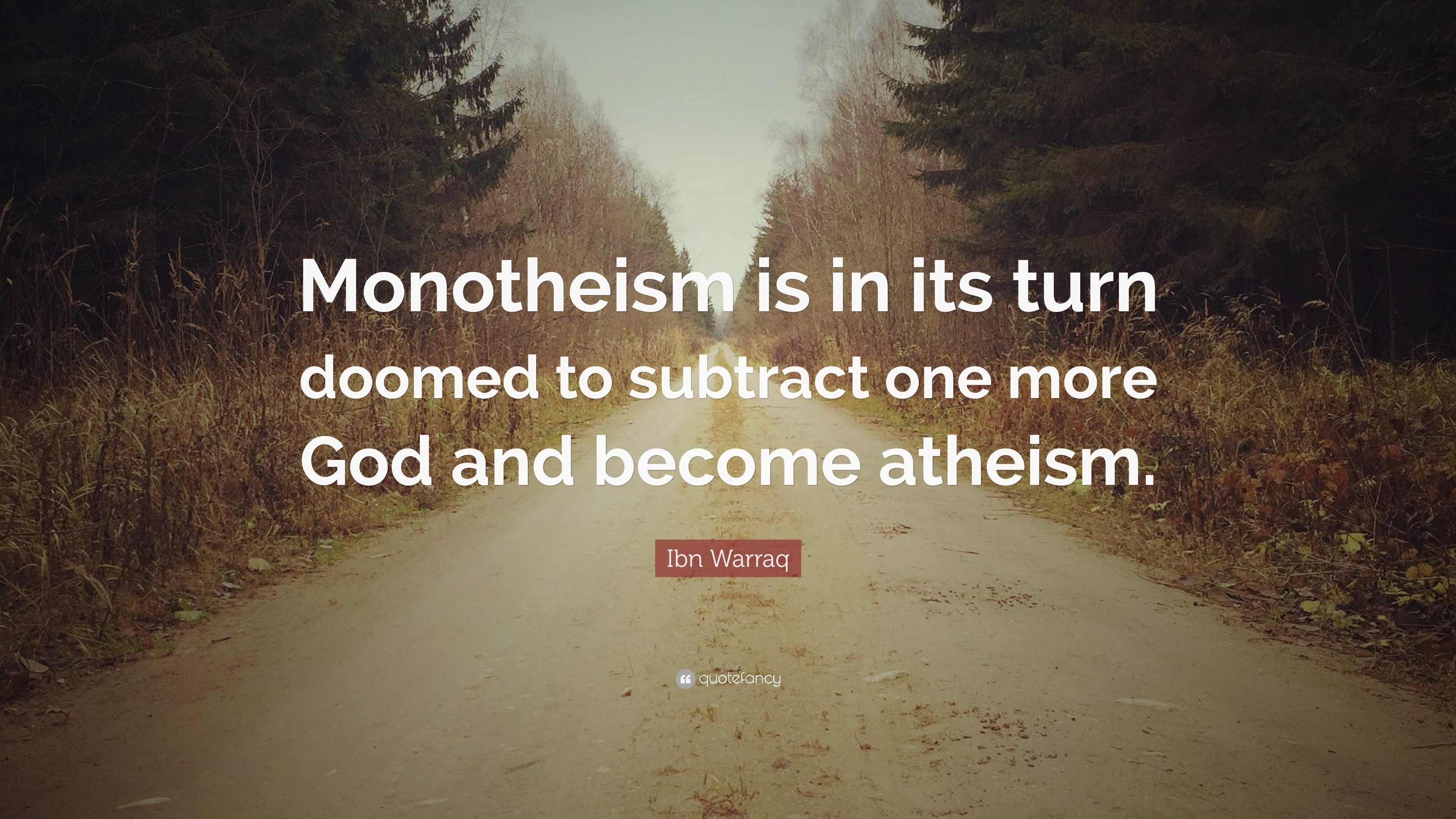 3840x2160 Ibn Warraq Quote: “Monotheism is in its turn doomed to subtract one, Desktop