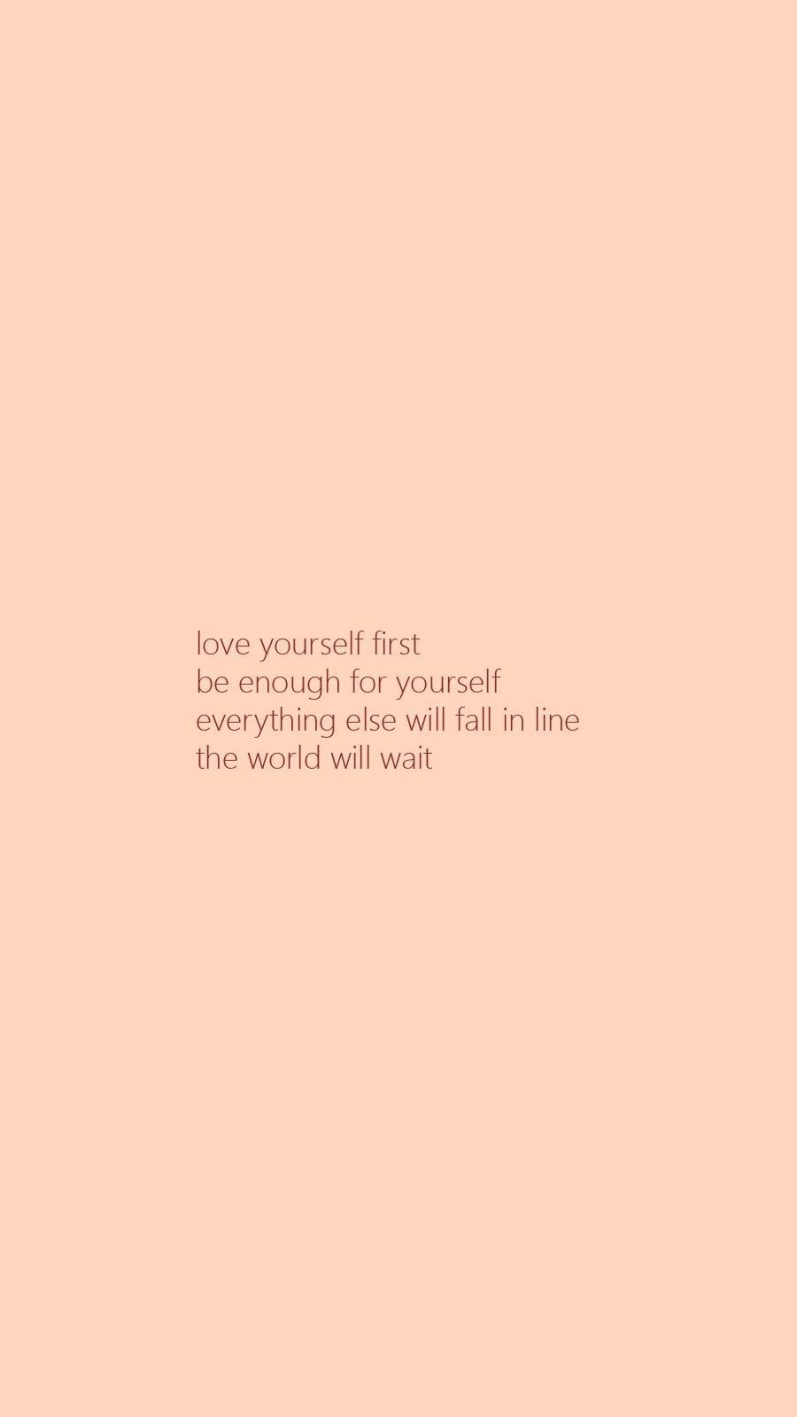 900x1600 Self love first wallpaper. Love yourself first quotes, Self love quotes, Love you more quotes, Phone