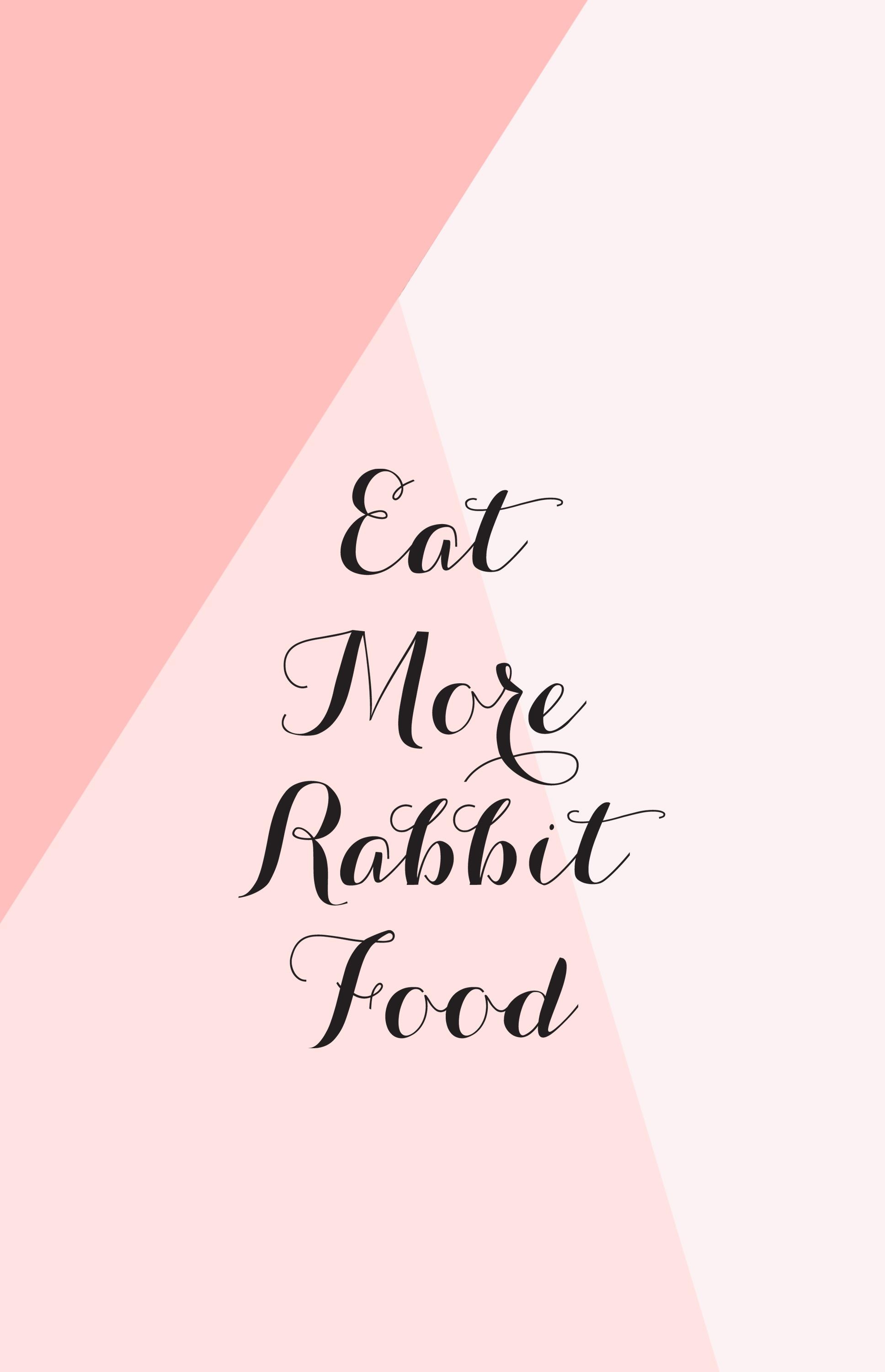 1940x3000 Motivational Wallpaper // 01 Food For My Bunny Teeth, Phone