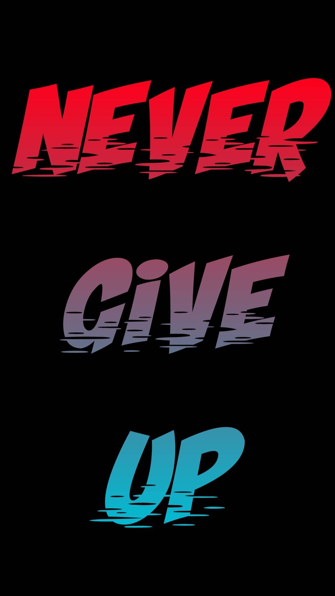 1080x1920 Never Give Up Wallpaper Free HD Wallpaper, Phone