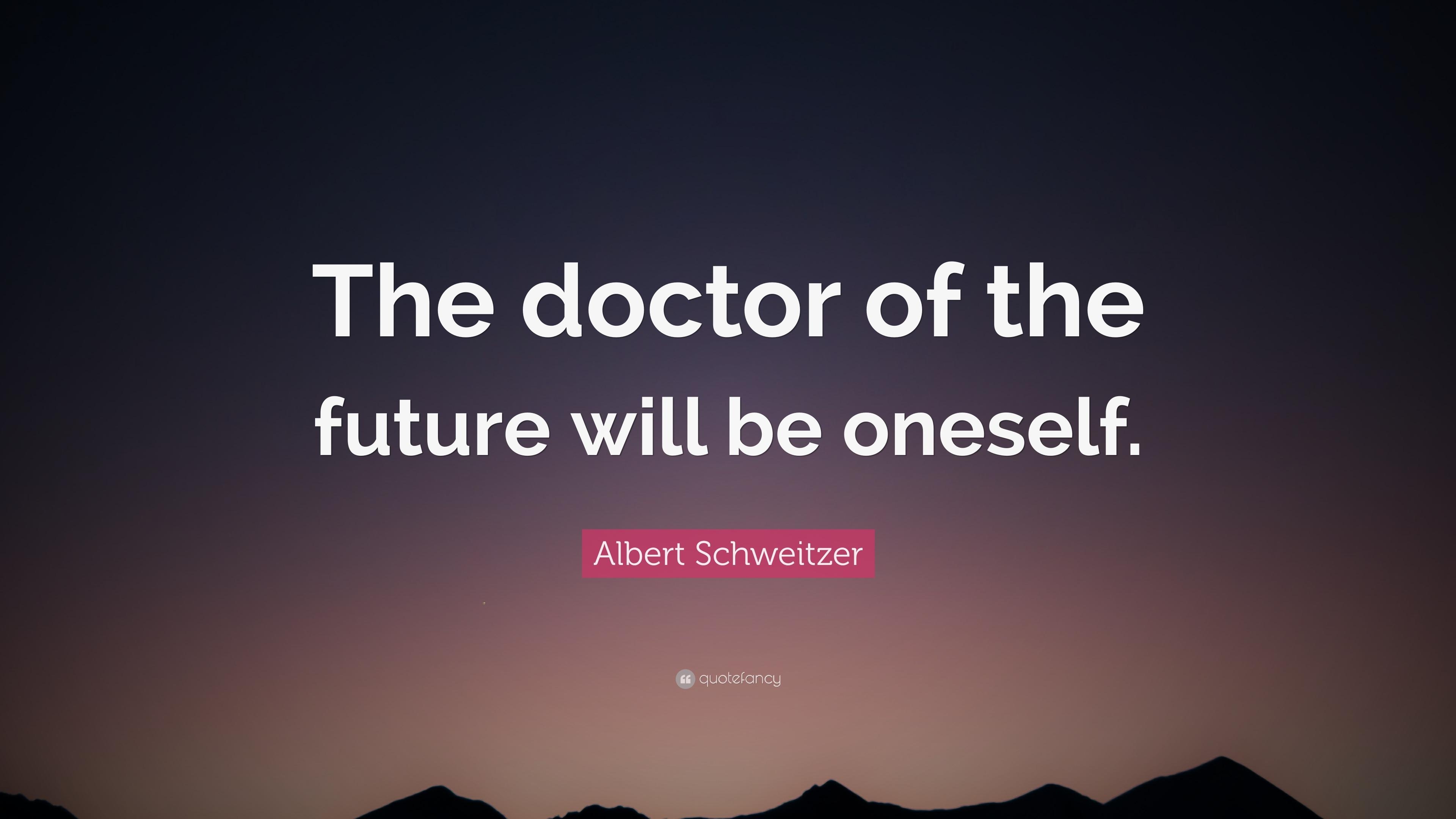 3840x2160 Albert Schweitzer Quote: “The doctor of the future will be oneself, Desktop