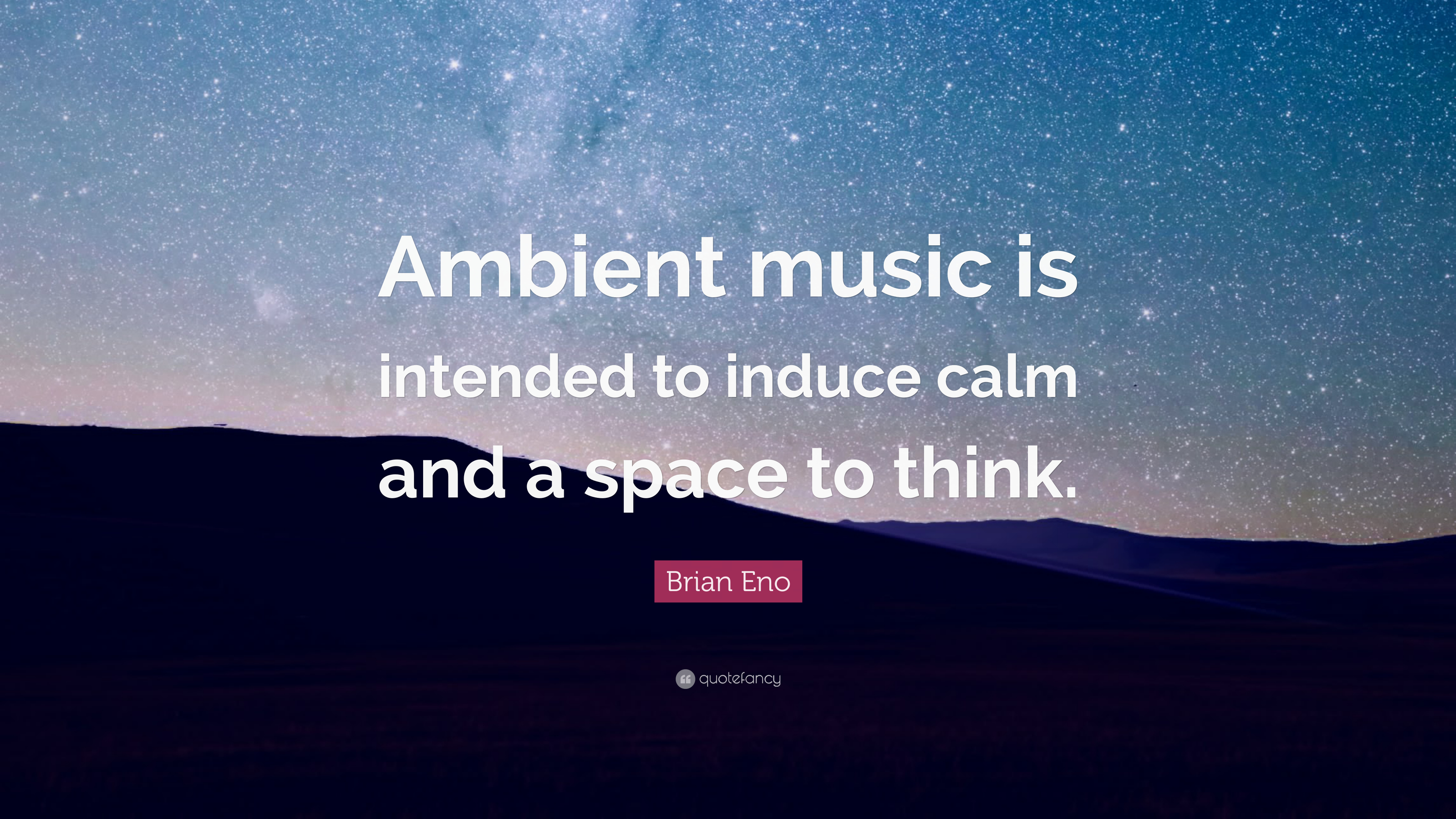 3840x2160 Brian Eno Quote: “Ambient music is intended to induce calm and a, Desktop