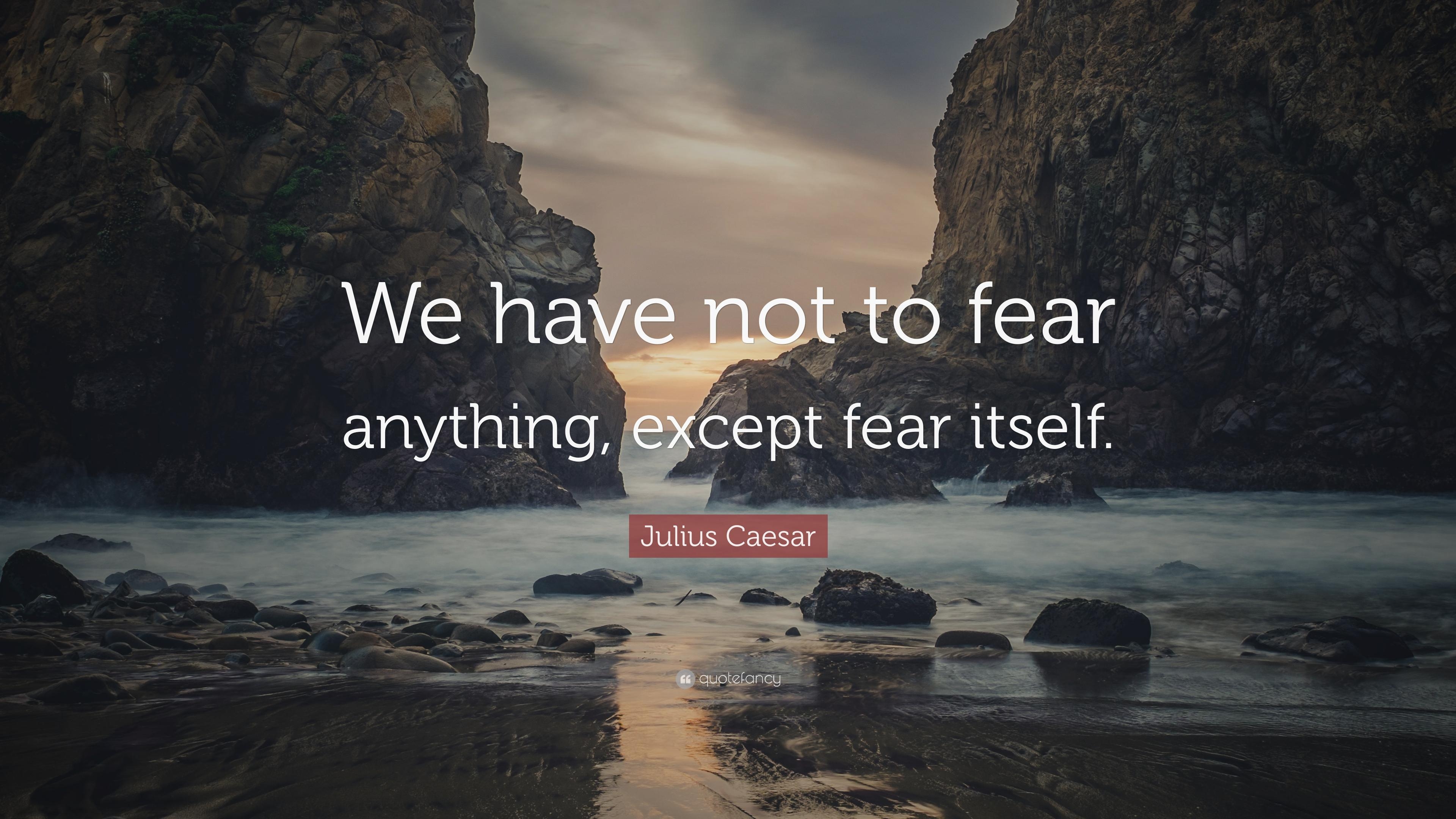 3840x2160 Julius Caesar Quote: “We have not to fear anything, except fear, Desktop