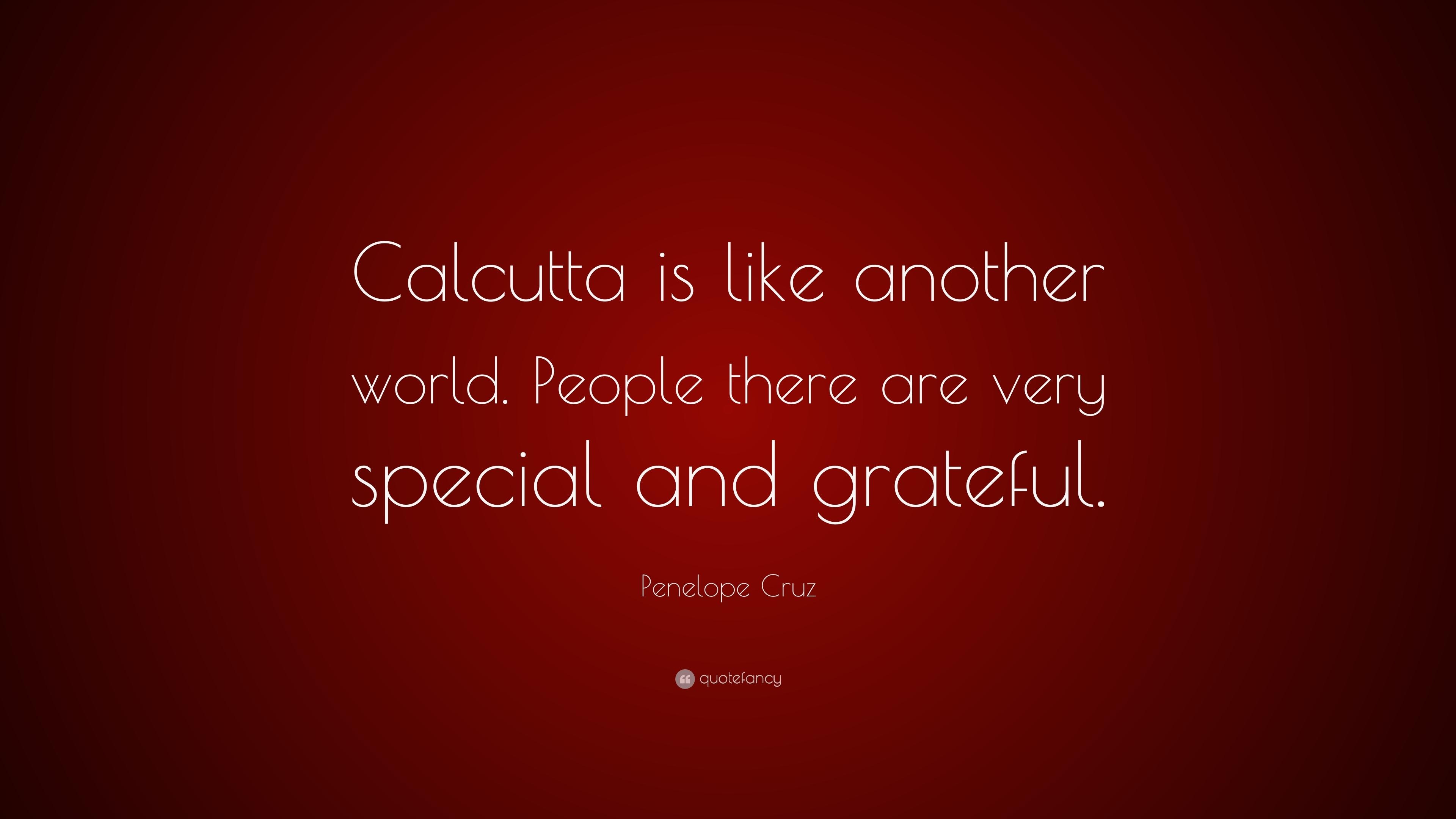 3840x2160 Penelope Cruz Quote: “Calcutta is like another world. People there, Desktop