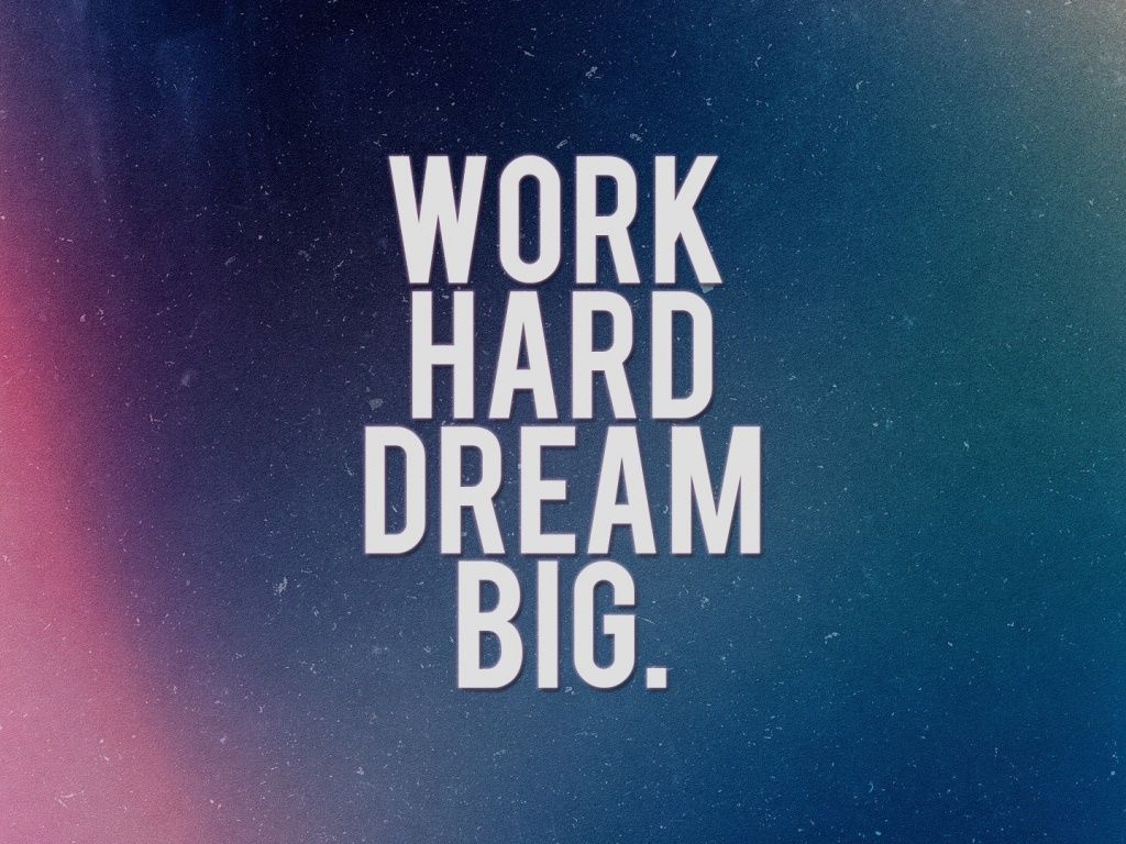 1030x770 Work Hard Dream Big Wallpaper, Desktop