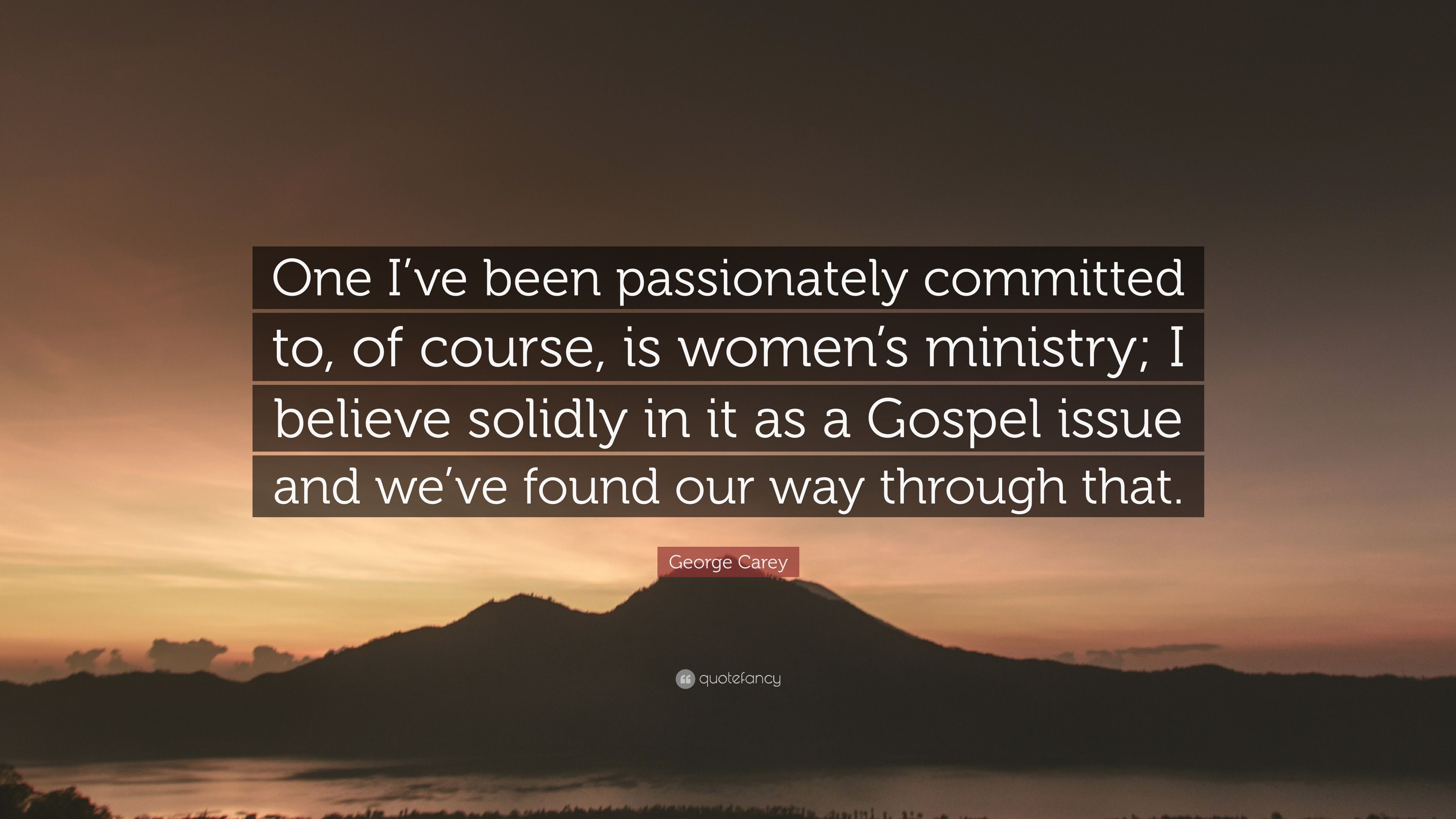 3840x2160 George Carey Quote: “One I've been passionately committed to, of course, is women's ministry; I believe solidly in it as a Gospel issue and w.” (7 wallpaper), Desktop