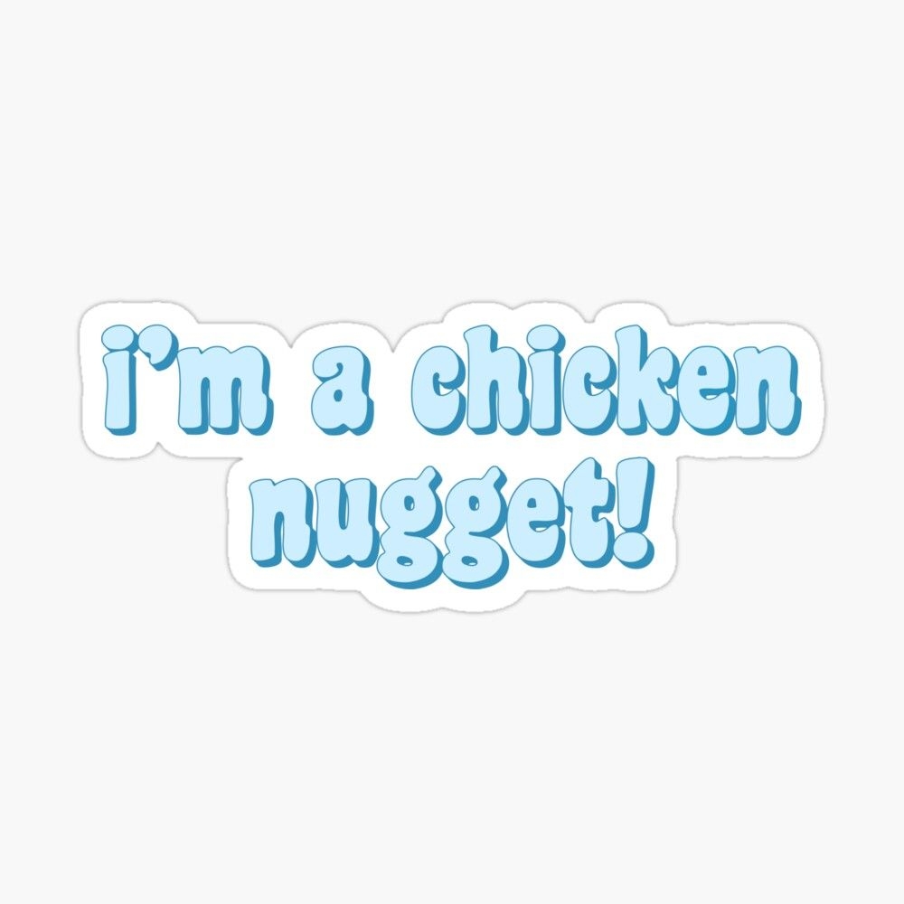 1000x1000 im a chicken nugget! vine Sticker by tsong123. Chicken nuggets, Coloring stickers, Nugget, Phone