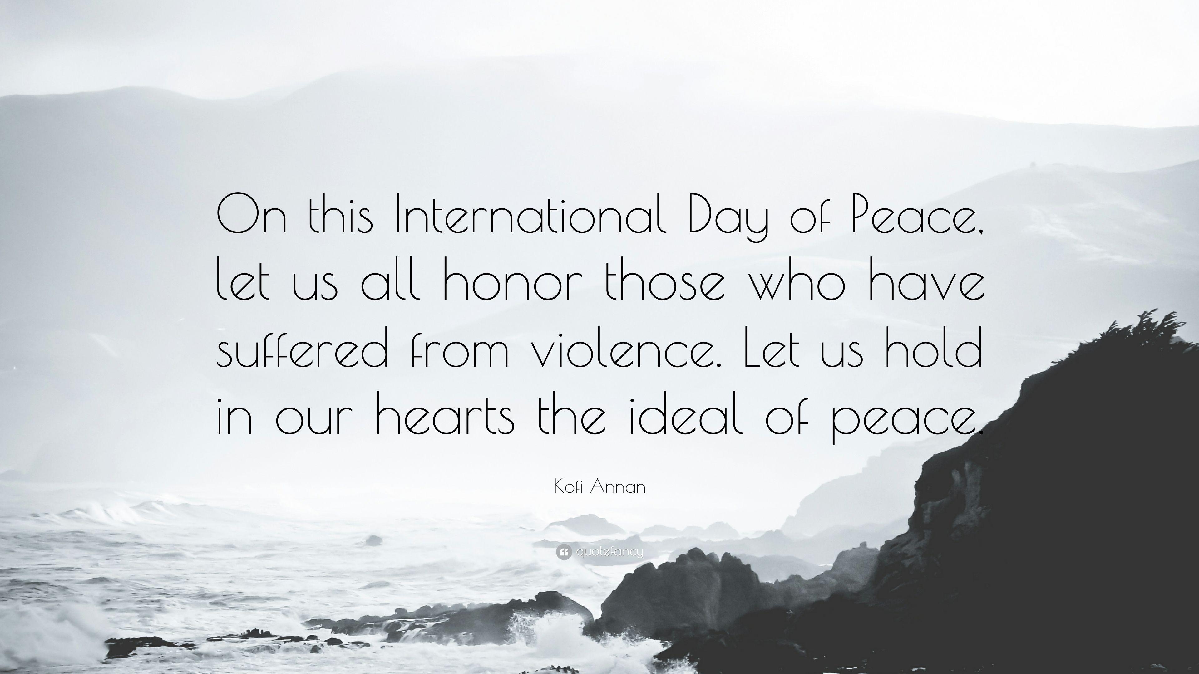 3840x2160 Kofi Annan Quote: “On this International Day of Peace, let us all, Desktop