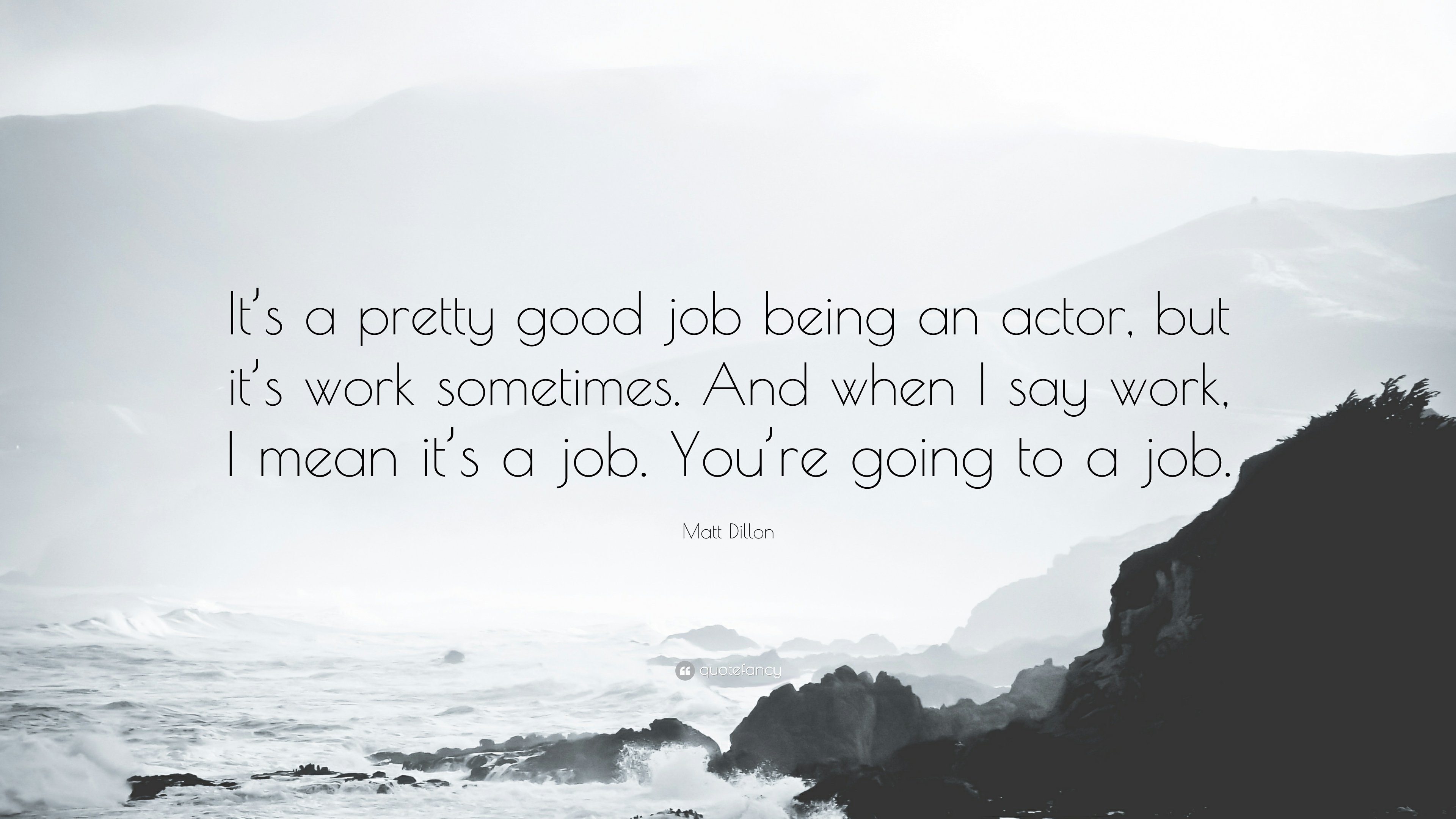 3840x2160 Matt Dillon Quote: “It's a pretty good job being an actor, but it's, Desktop