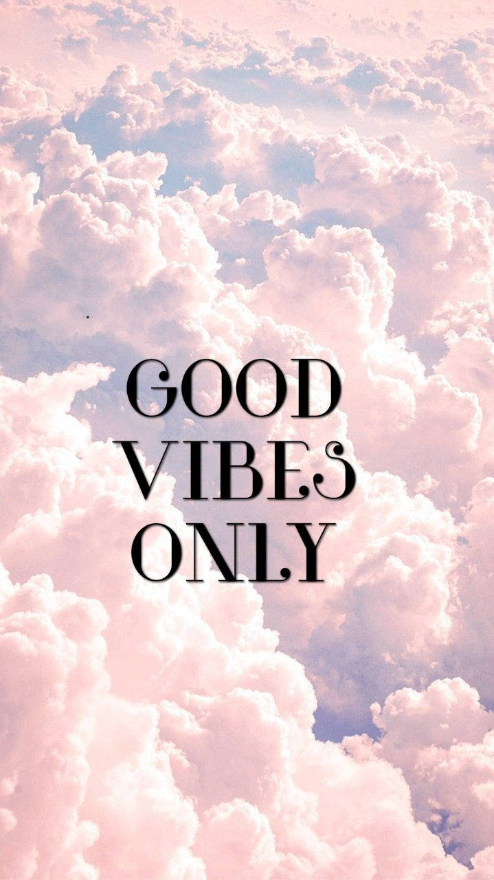 720x1280 Download Good Vibes Only Cloud Aesthetic Vibes Wallpaper, Phone