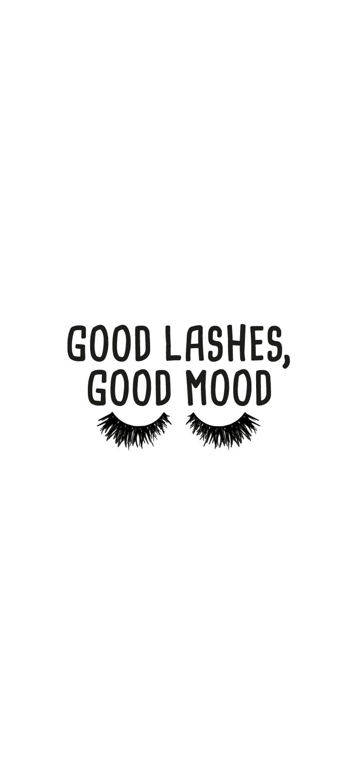 740x1600 Good Lashes, Good Mood Quote. iPhone XR Wallpaper Background. Best lashes, Good mood quotes, Lash quotes, Phone