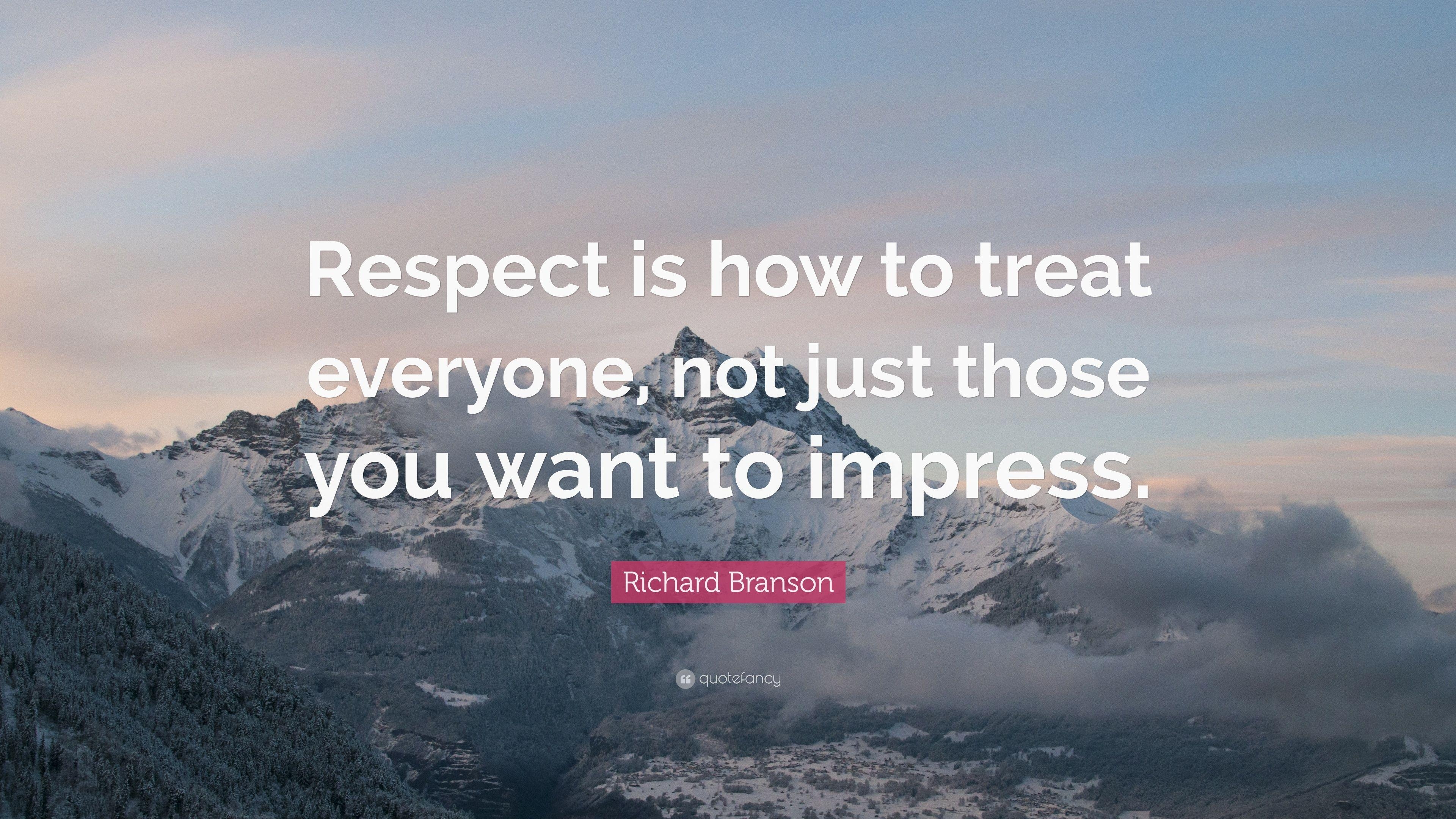 3840x2160 Richard Branson Quote: “Respect is how to treat everyone, not just, Desktop