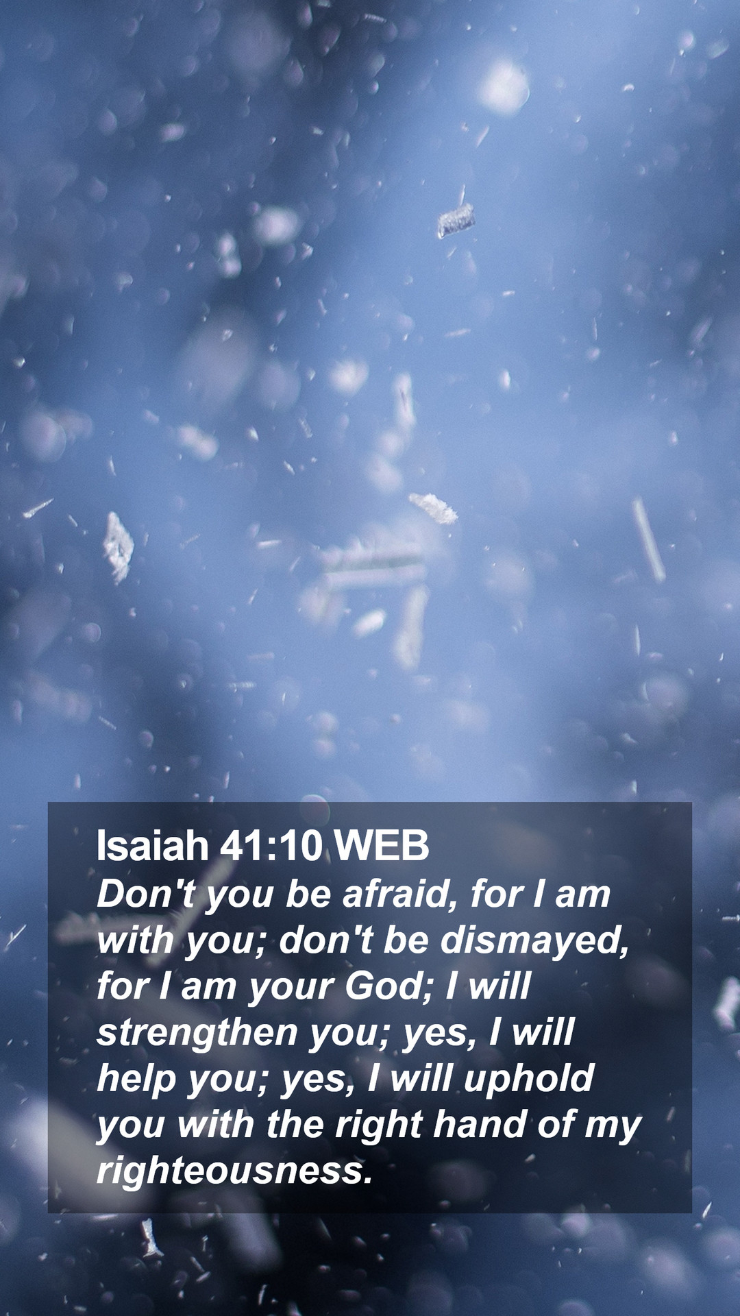 1080x1920 Isaiah 41:10 WEB Mobile Phone Wallpaper't you be afraid, for I am with you; don't be, Phone