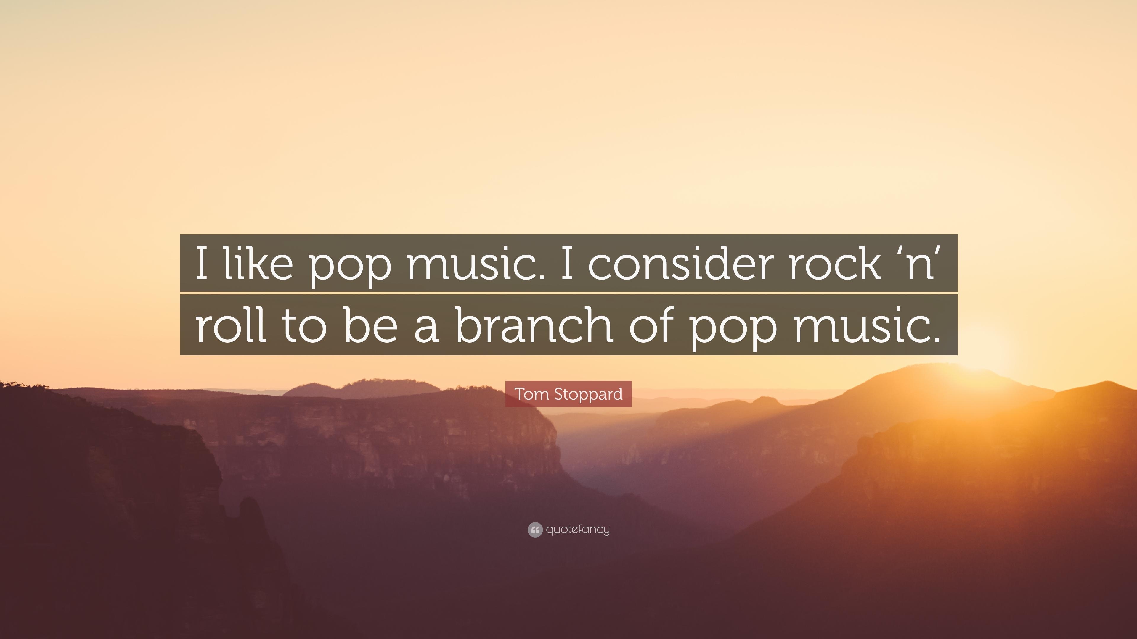 3840x2160 Tom Stoppard Quote: “I like pop music. I consider rock 'n' roll to, Desktop