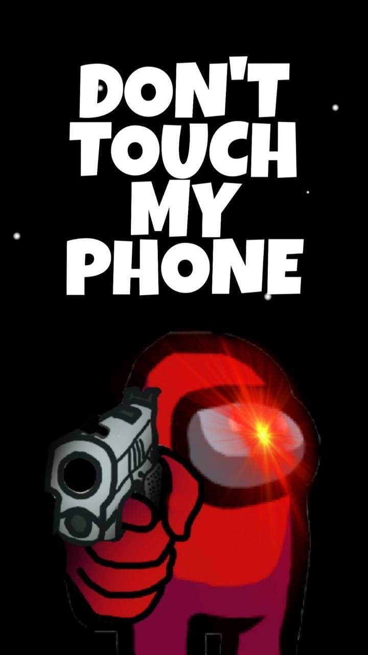 720x1280 among us wallpaper by Ern3st. Funny phone wallpaper, Dont touch my phone wallpaper, Phone humor, Phone